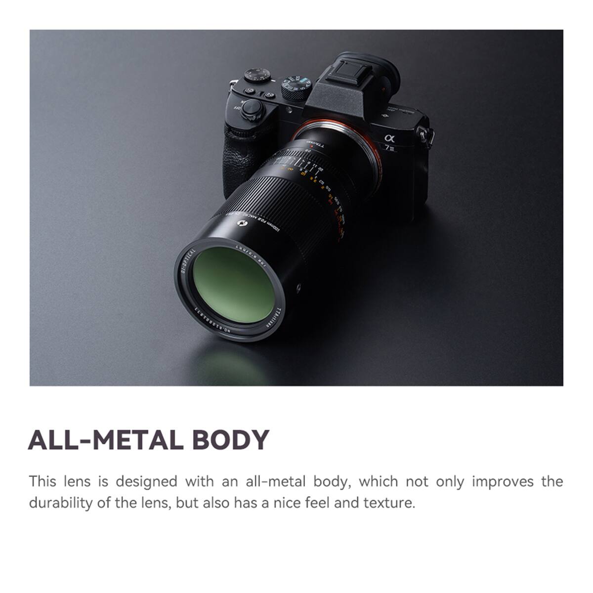 22 Tea 57
NO
TTARKH UN THINKY
a 7m
DV ZYIN  100mg DE-OPTICAL INTER ... . TTAILISES
ALL-METAL BODY
This lens is designed with an all-metal body, which not only improves the durability of the lens, but also has a nice feel and texture.