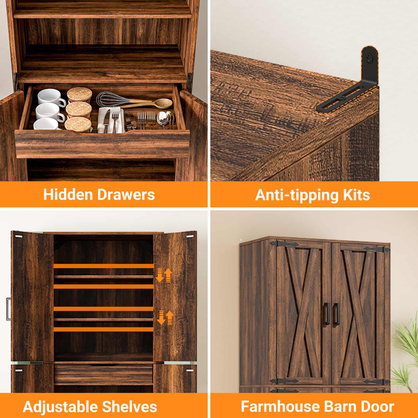 Hidden Drawers  
Anti-tipping Kits  
Adjustable Shelves  
Farmhouse Barn Door