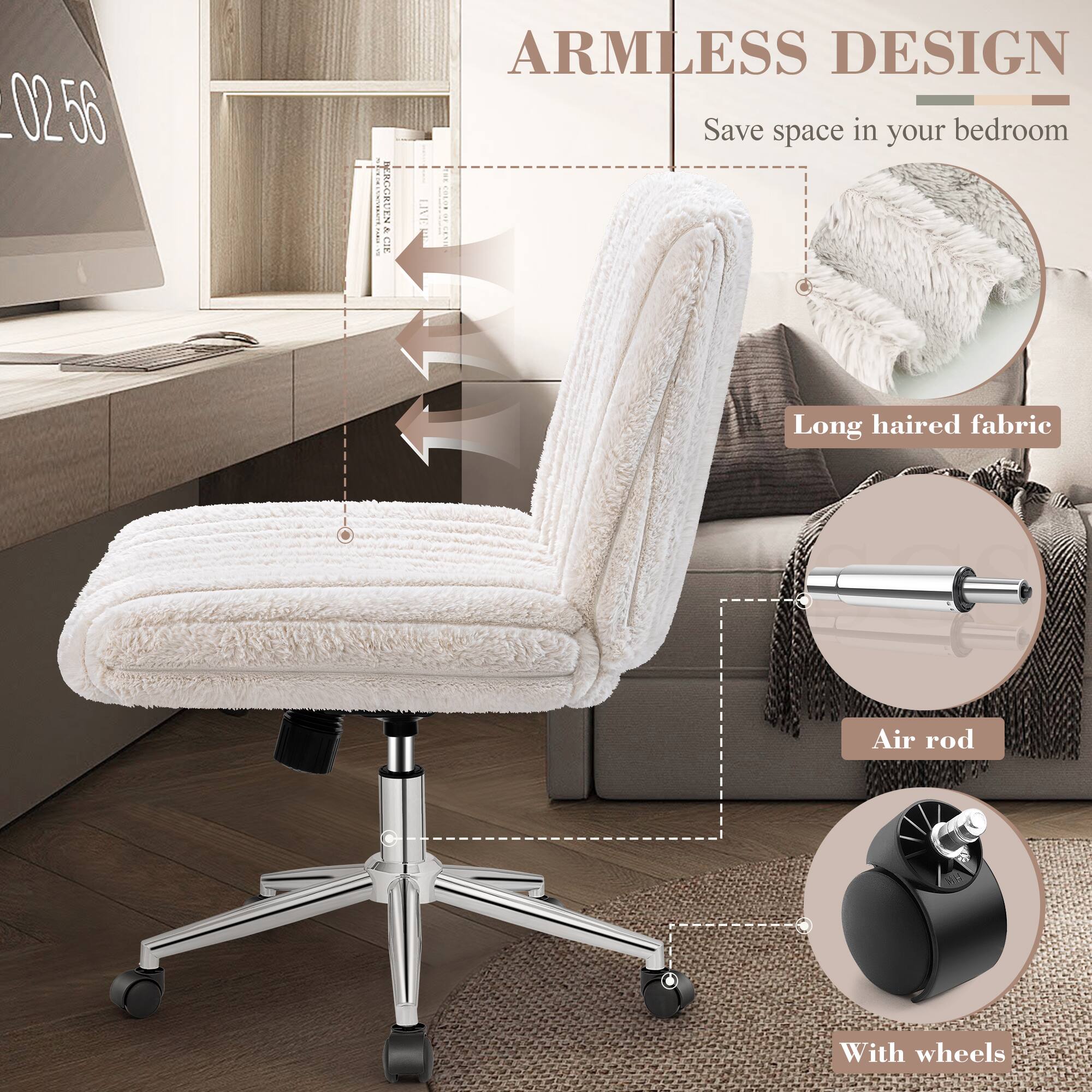 02.56

ARMLESS DESIGN
Save space in your bedroom

Long haired fabric

Air rod

With wheels