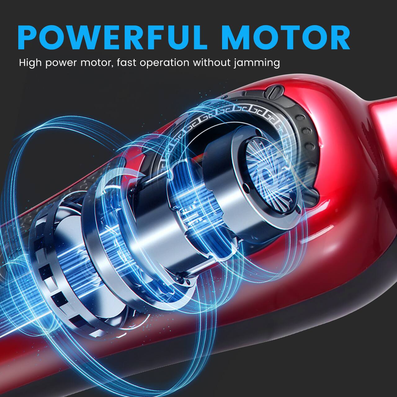 POWERFUL MOTOR  
High power motor, fast operation without jamming