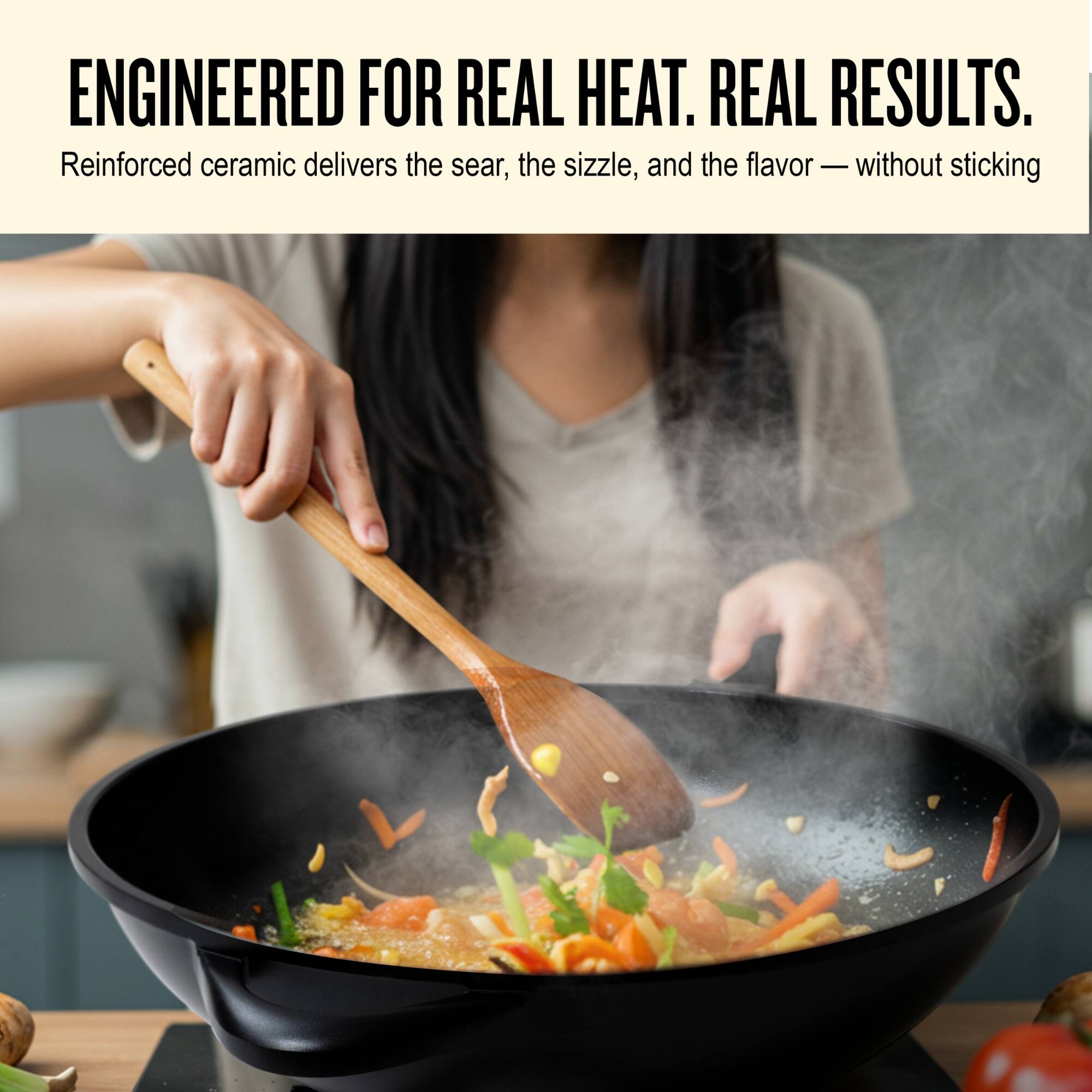 ENGINEERED FOR REAL HEAT. REAL RESULTS.

Reinforced ceramic delivers the sear, the sizzle, and the flavor — without sticking