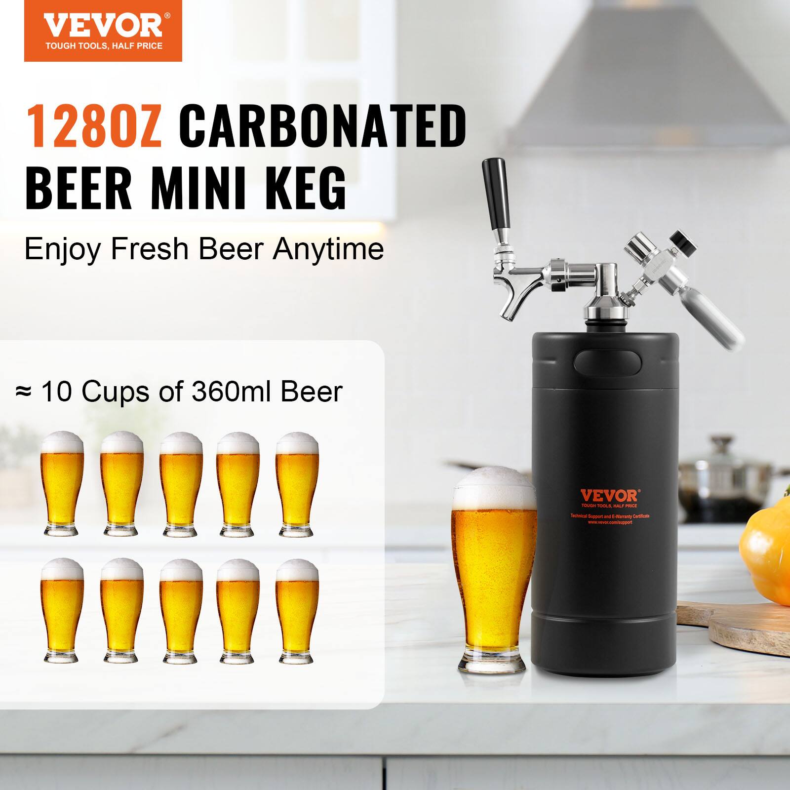 VEVOR  
TOUGH TOOLS, HALF PRICE  

128OZ CARBONATED BEER MINI KEG  
Enjoy Fresh Beer Anytime  

≈ 10 Cups of 360ml Beer  

VEVOR  
Technical Brewer and Beverage Carbonation  
www.vevor.com/support