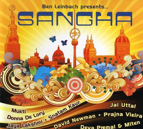 Ben Leinbach presents...

SANGHA

Mukti Jai Uttal Donna De Lory Snatam Kaur Prajna Vieira Jaya Lakshmi David Newman Deva Premal & Miten