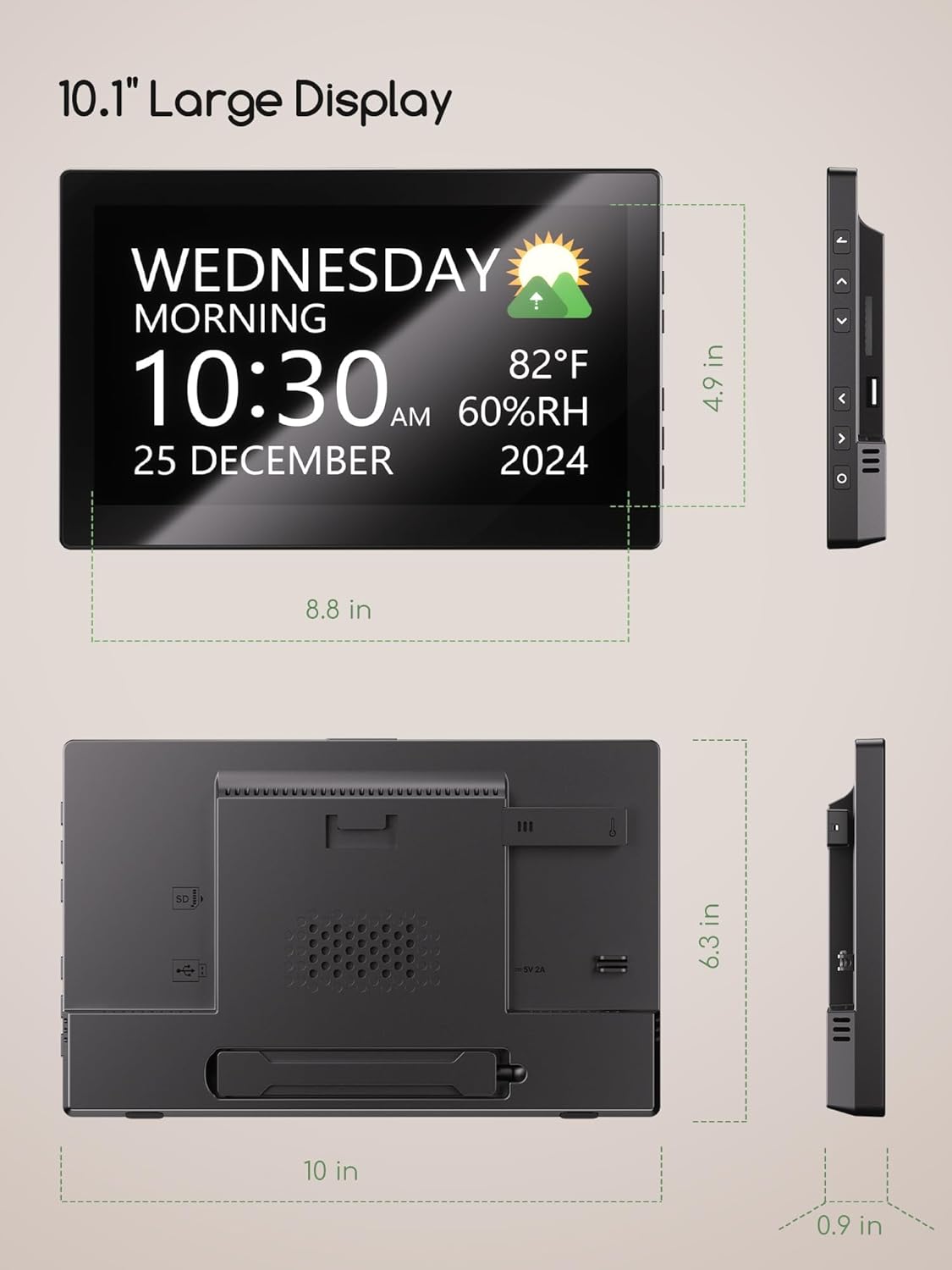 10.1" Large Display

WEDNESDAY MORNING  
10:30 AM  
82°F  
60% RH  
25 DECEMBER 2024

4.9 in  
8.8 in  
6.3 in  
10 in  
0.9 in