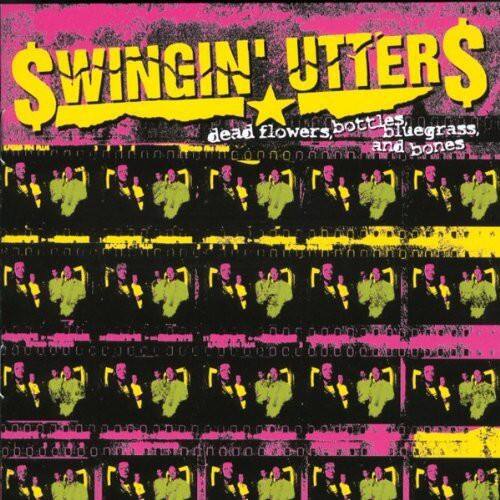 SWINGIN' UTTERS  
dead flowers, bottles, bluegrass, and bones