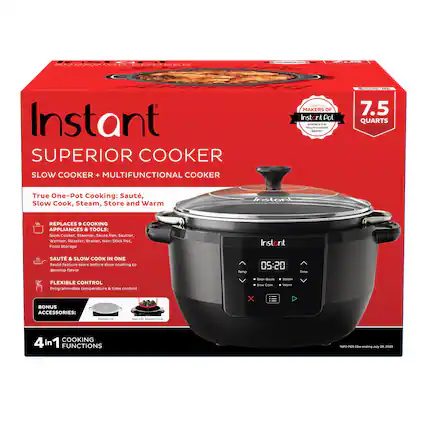 Instant Superior Cooker
Slow Cooker + Multifunctional Cooker
7.5 Quarts
True One-Pot Cooking: Sauté, Slow Cook, Steam, Store and Warm
Replaces 9 Cooking Appliances & Tools:
- Slow Cooker
- Steamer
- Sauté Pan
- Saucier
- Warmer
- Roaster
- Braiser
- Non-Stick Pot
- Food Storage
Sauté & Slow Cook in One:
Sauté feature sears before slow cooking to develop flavor
Flexible Control:
Programmable temperature & time control
Bonus Accessories:
- Silicone Lid
- Easy-Lift Silicone Ring
4 in 1 Cooking Functions
From the makers of Instant Pot
