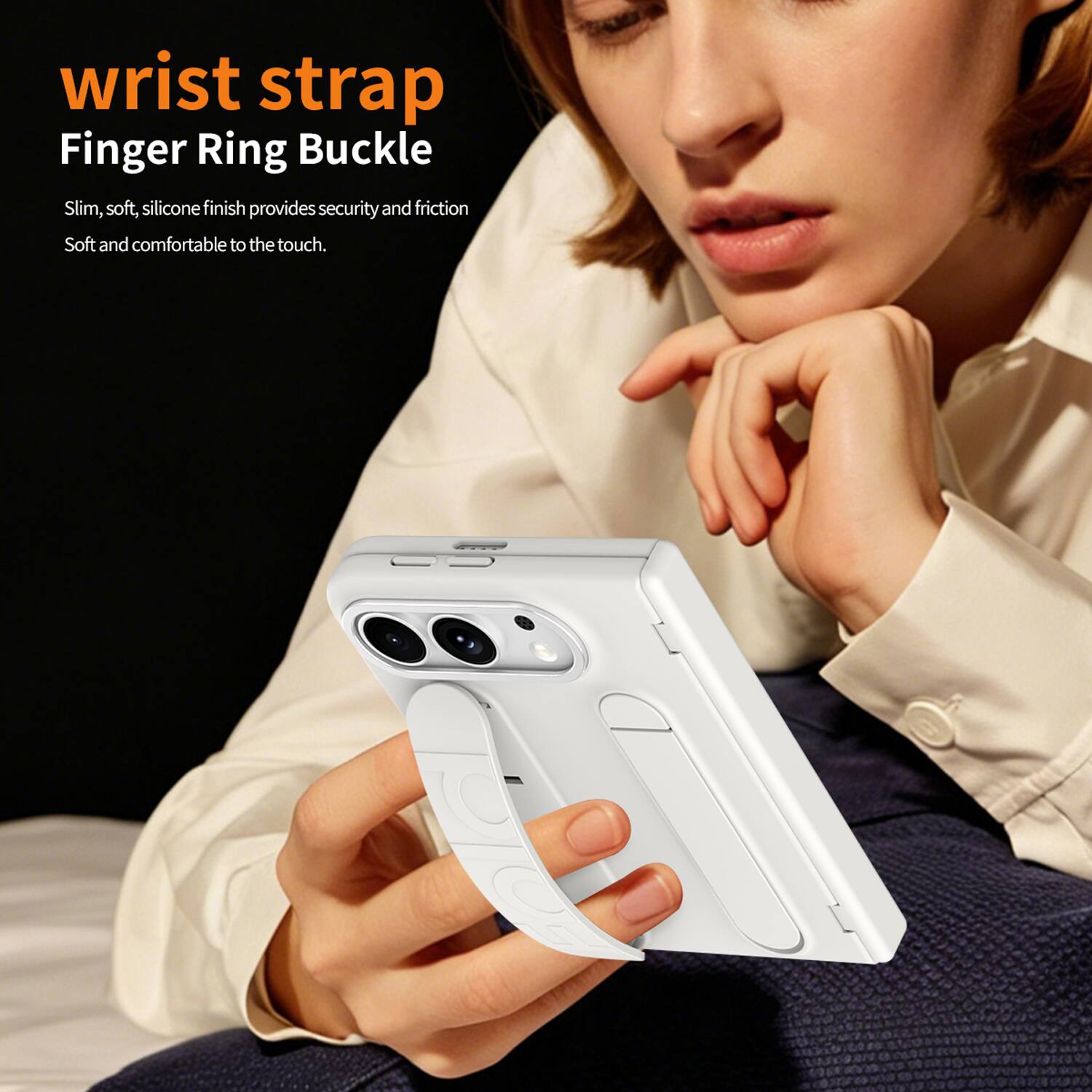wrist strap  
Finger Ring Buckle  
Slim, soft, silicone finish provides security and friction  
Soft and comfortable to the touch.