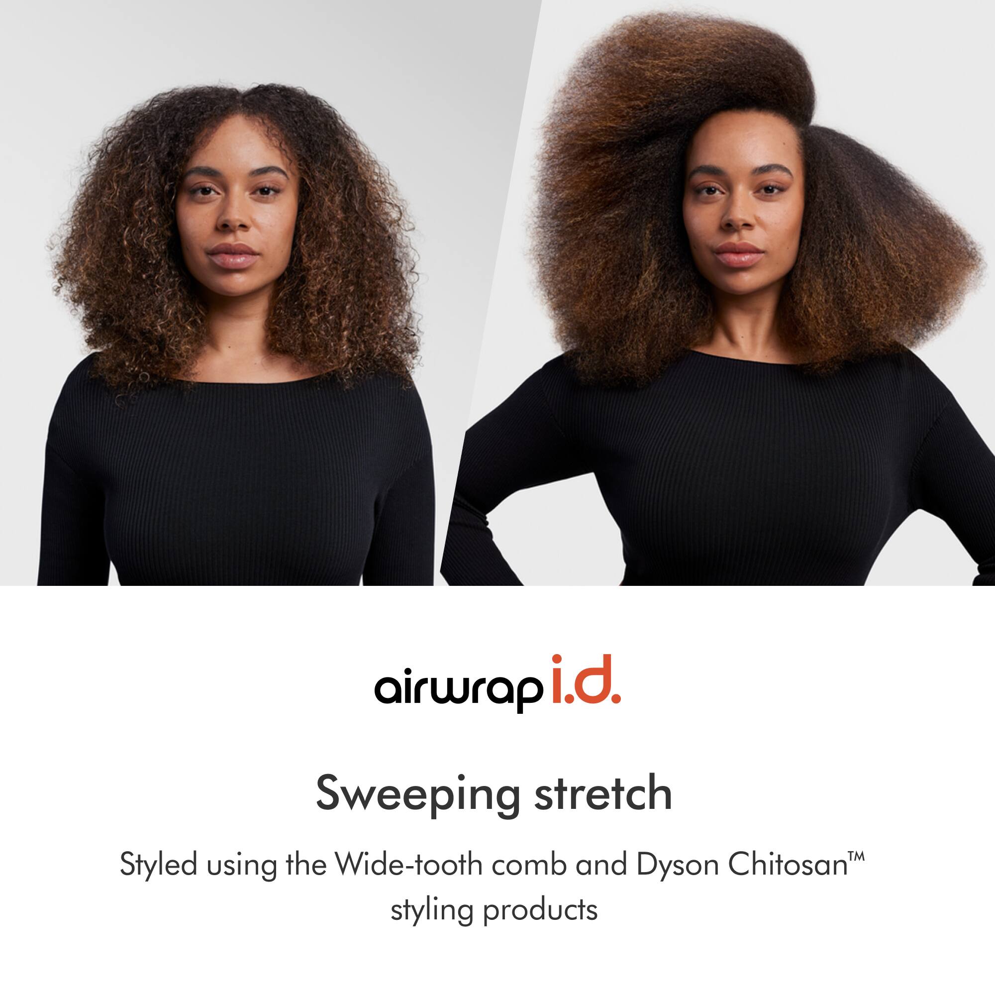 airwrap.i.d.

Sweeping stretch

Styled using the Wide-tooth comb and Dyson Chitosan™ styling products