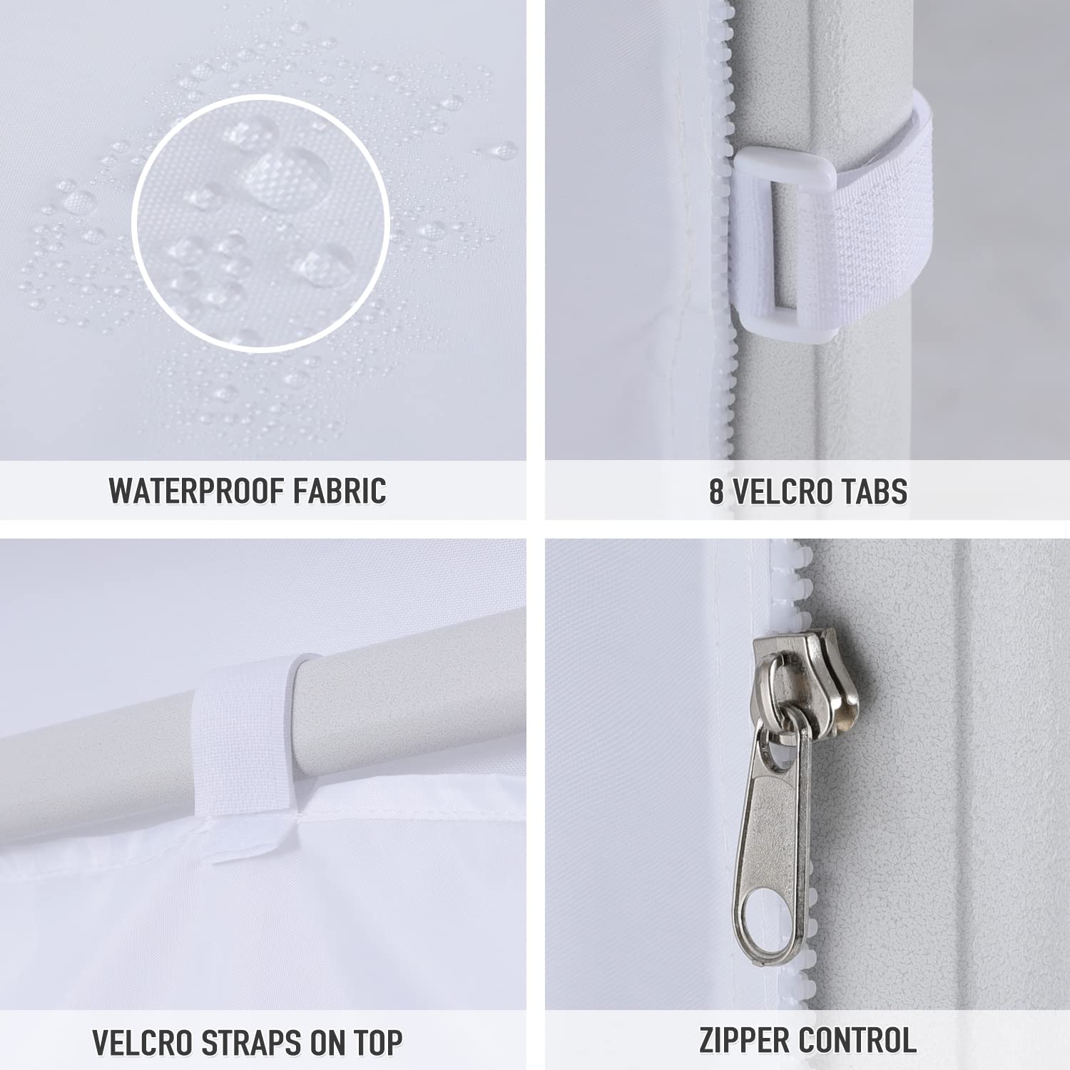 - WATERPROOF FABRIC
- 8 VELCRO TABS
- VELCRO STRAPS ON TOP
- ZIPPER CONTROL