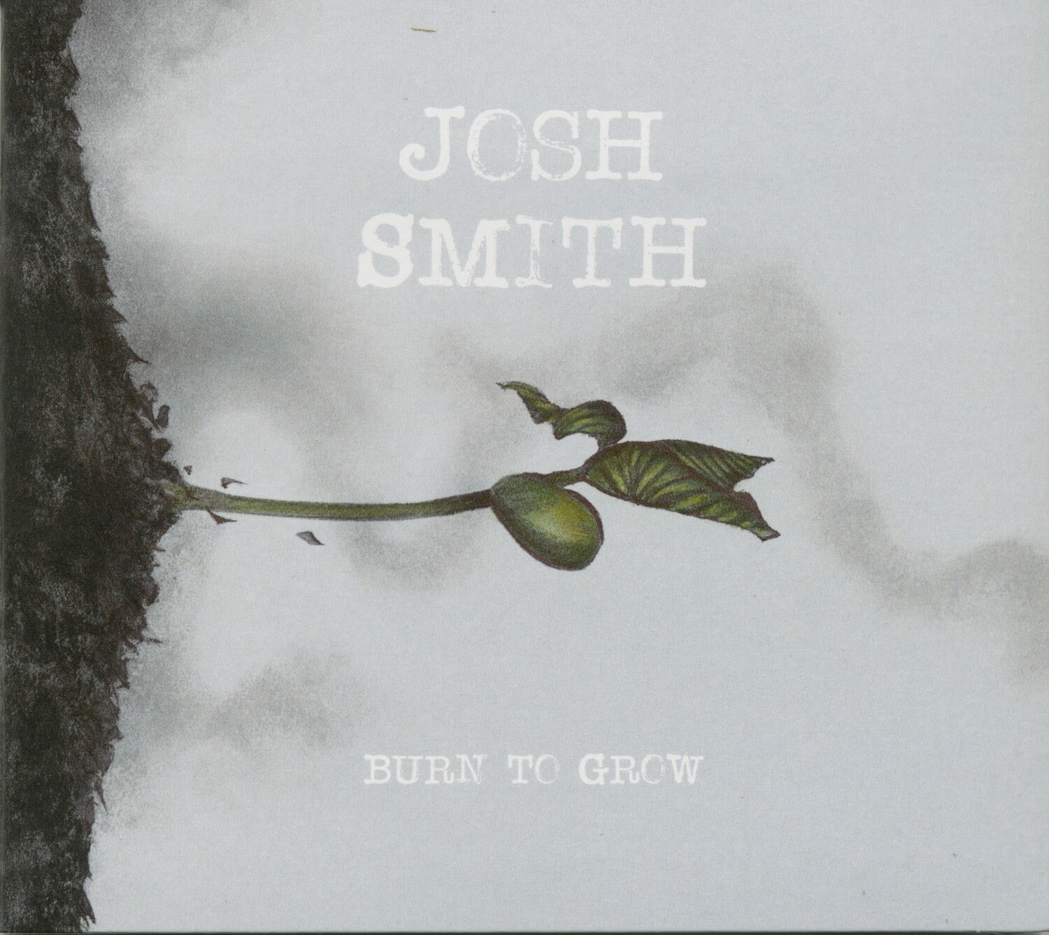 Josh Smith - Burn To Grow  - COMPACT DISCS