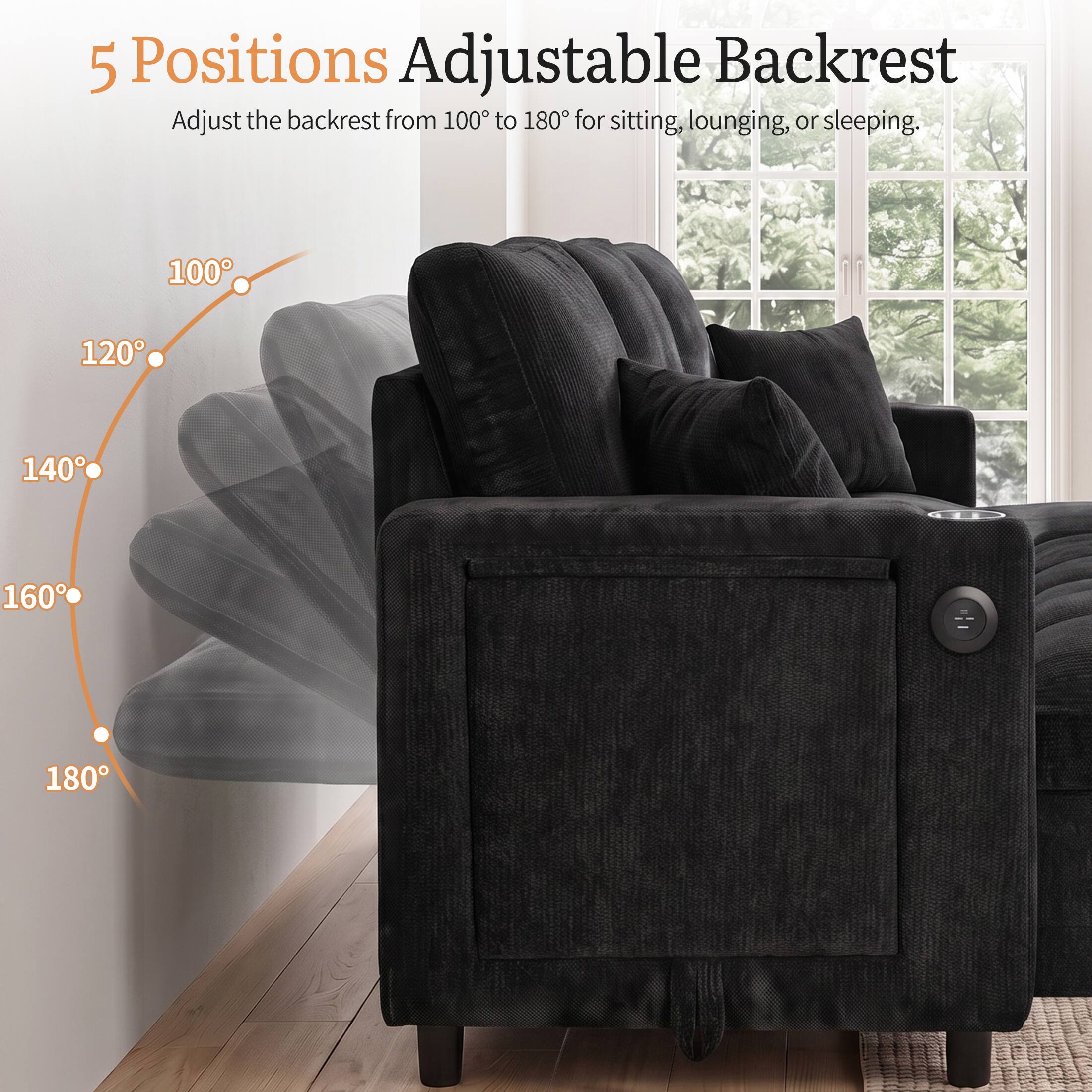 5 Positions Adjustable Backrest  
Adjust the backrest from 100° to 180° for sitting, lounging, or sleeping.  
100°  
120°  
140°  
160°  
180°