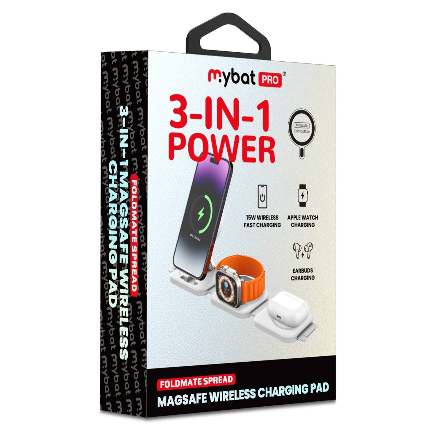 mybat PRO  
3-IN-1 POWER  
CHARGING PAD  
15W WIRELESS FAST CHARGING  
APPLE WATCH CHARGING  
EARBUDS CHARGING  
FOLDMATE SPREAD  
MAGSAFE WIRELESS CHARGING PAD