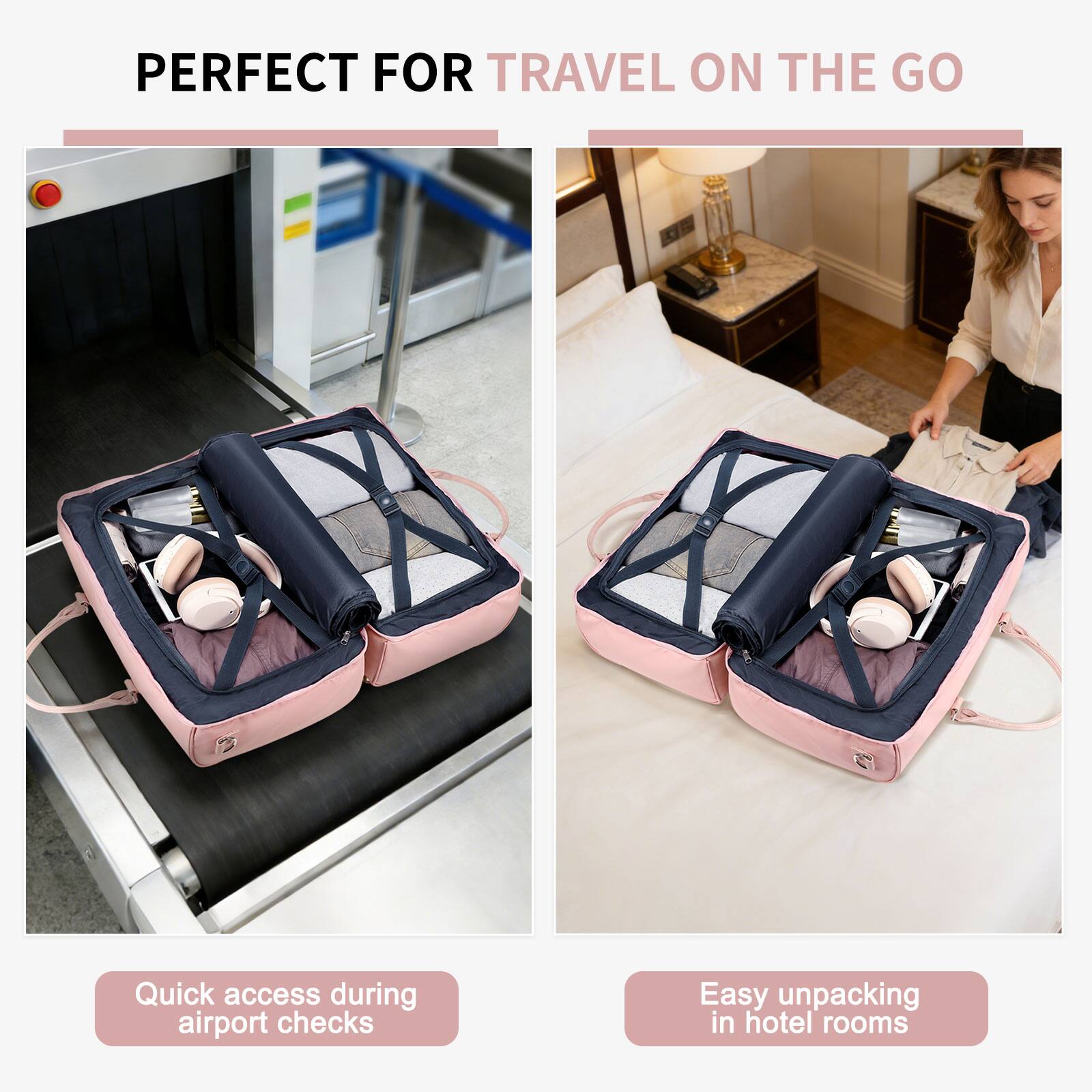 PERFECT FOR TRAVEL ON THE GO

Quick access during airport checks

Easy unpacking in hotel rooms