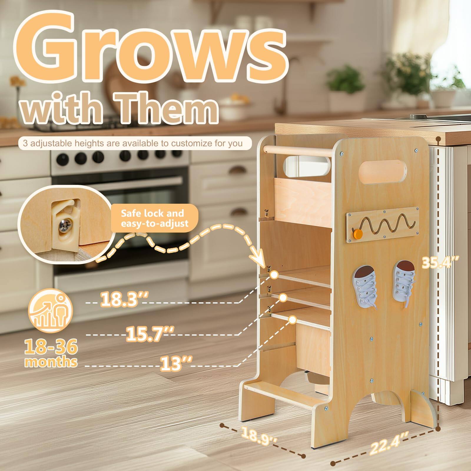 Grows with Them  
3 adjustable heights are available to customize for you  
Safe lock and easy-to-adjust  
18.3"  
15.7"  
13"  
18-36 months  
35.4"  
18.9"  
22.4"