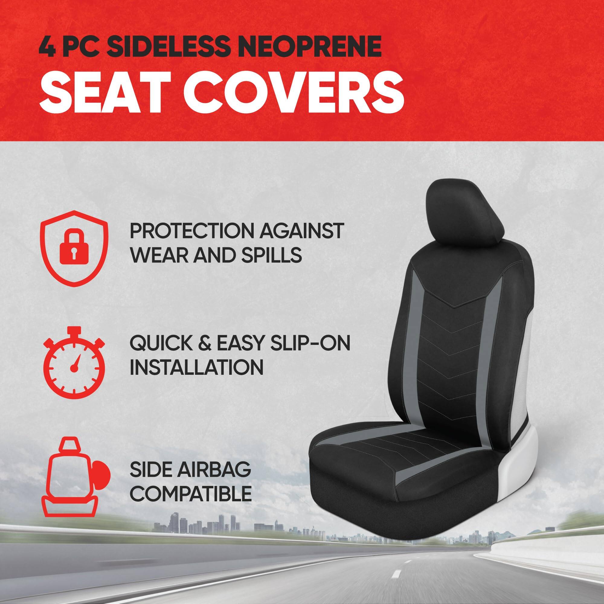 4 PC SIDELESS NEOPRENE SEAT COVERS

- PROTECTION AGAINST WEAR AND SPILLS
- QUICK & EASY SLIP-ON INSTALLATION
- SIDE AIRBAG COMPATIBLE