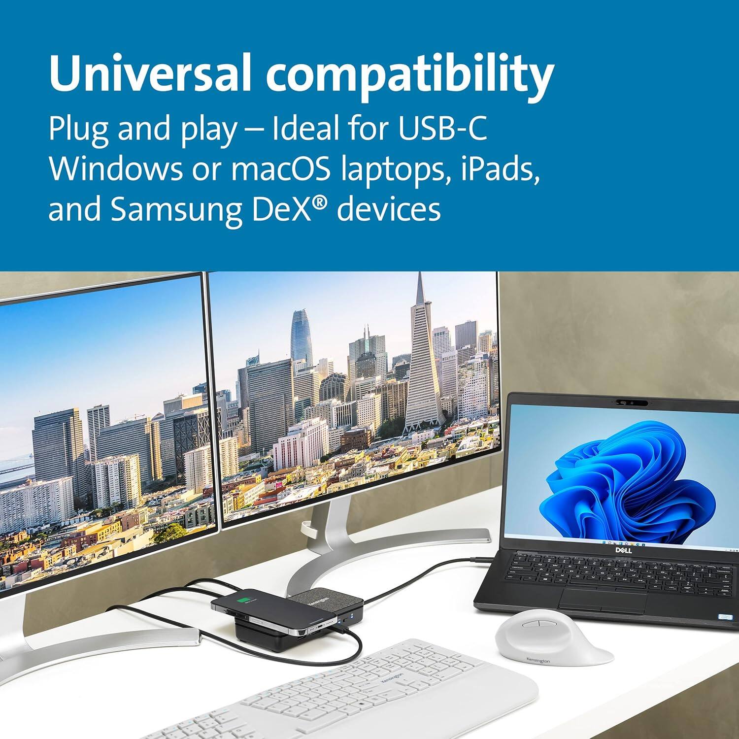 Universal compatibility  
Plug and play — Ideal for USB-C Windows or macOS laptops, iPads, and Samsung DeX® devices