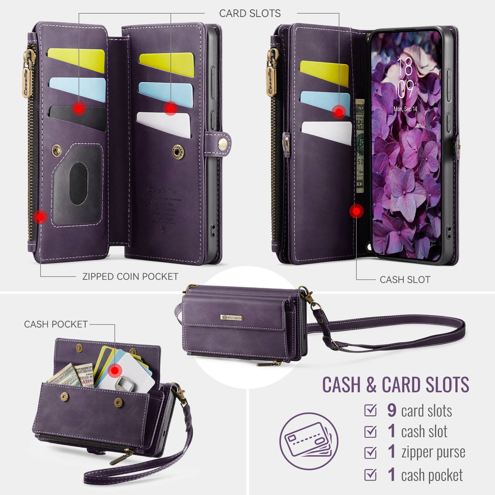 CARD SLOTS

18 09 Mon, Sep 14

ZIPPER COIN POCKET

CASH POCKET

CASH & CARD SLOTS

9 card slots
1 cash slot
1 zipper purse
1 cash pocket