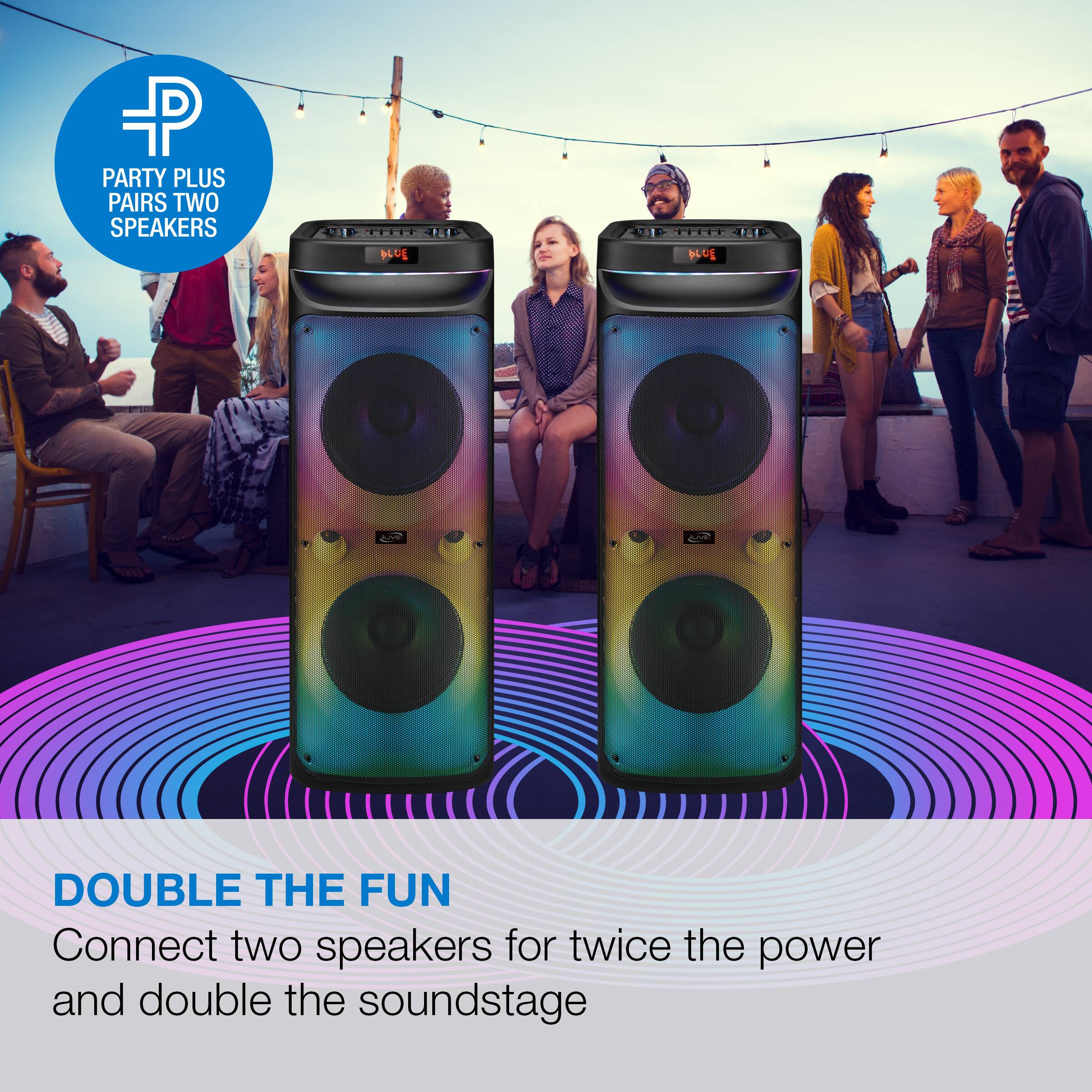 PARTY PLUS  
PAIRS TWO SPEAKERS

DOUBLE THE FUN  
Connect two speakers for twice the power and double the soundstage
