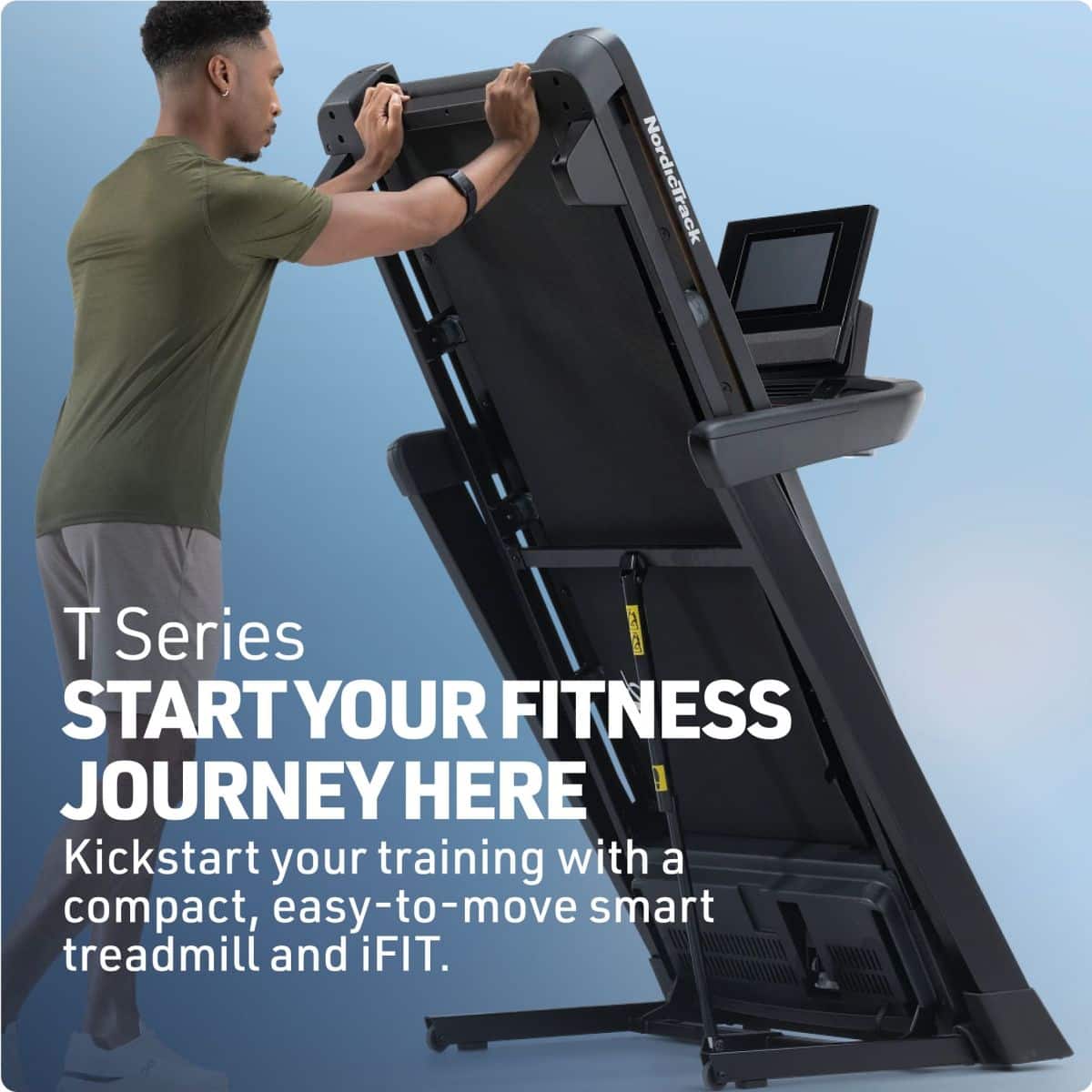 NordicTrack T Series
START YOUR FITNESS JOURNEY HERE
Kickstart your training with a compact, easy-to-move smart treadmill and iFIT.