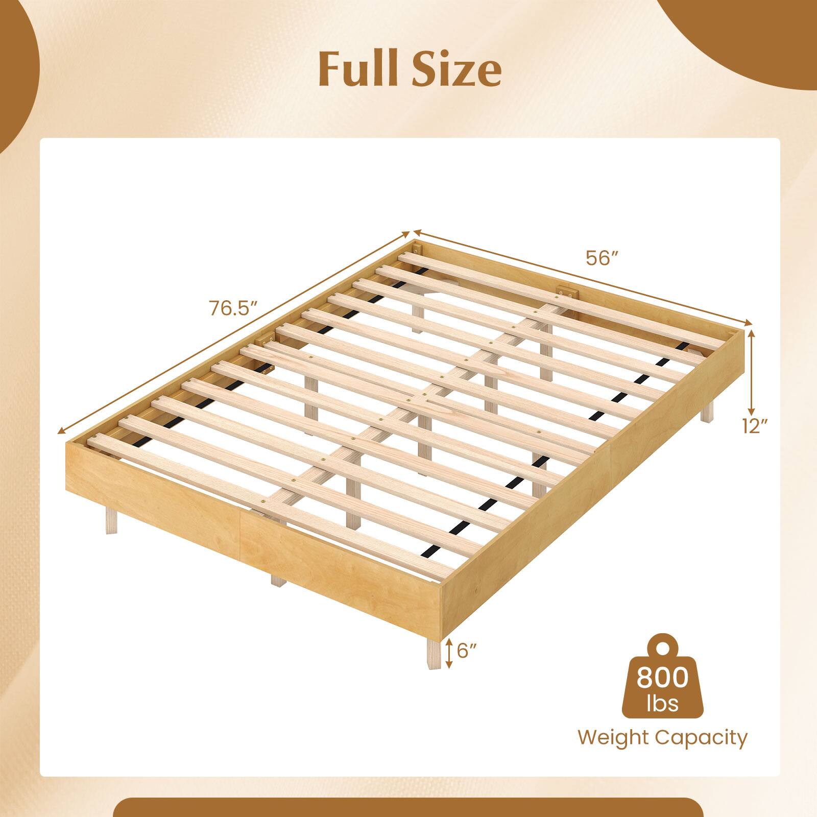 Full Size  
56" x 76.5"  
12"  
6"  
800 lbs Weight Capacity