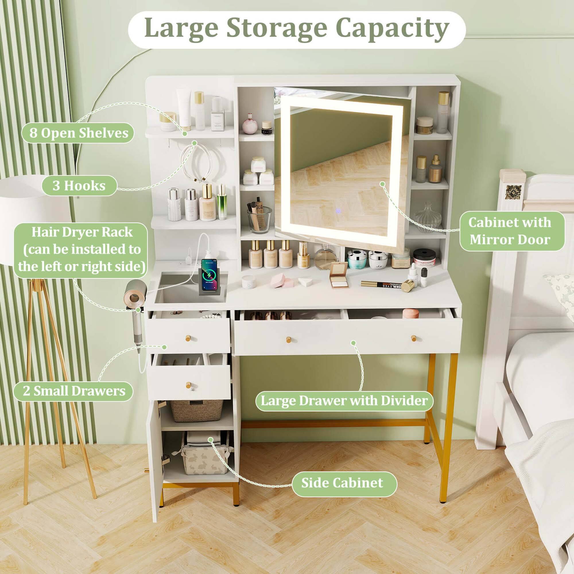 Large Storage Capacity

- 8 Open Shelves
- 3 Hooks
- Hair Dryer Rack (can be installed to the left or right side)
- 2 Small Drawers
- Large Drawer with Divider
- Side Cabinet
- Cabinet with Mirror Door