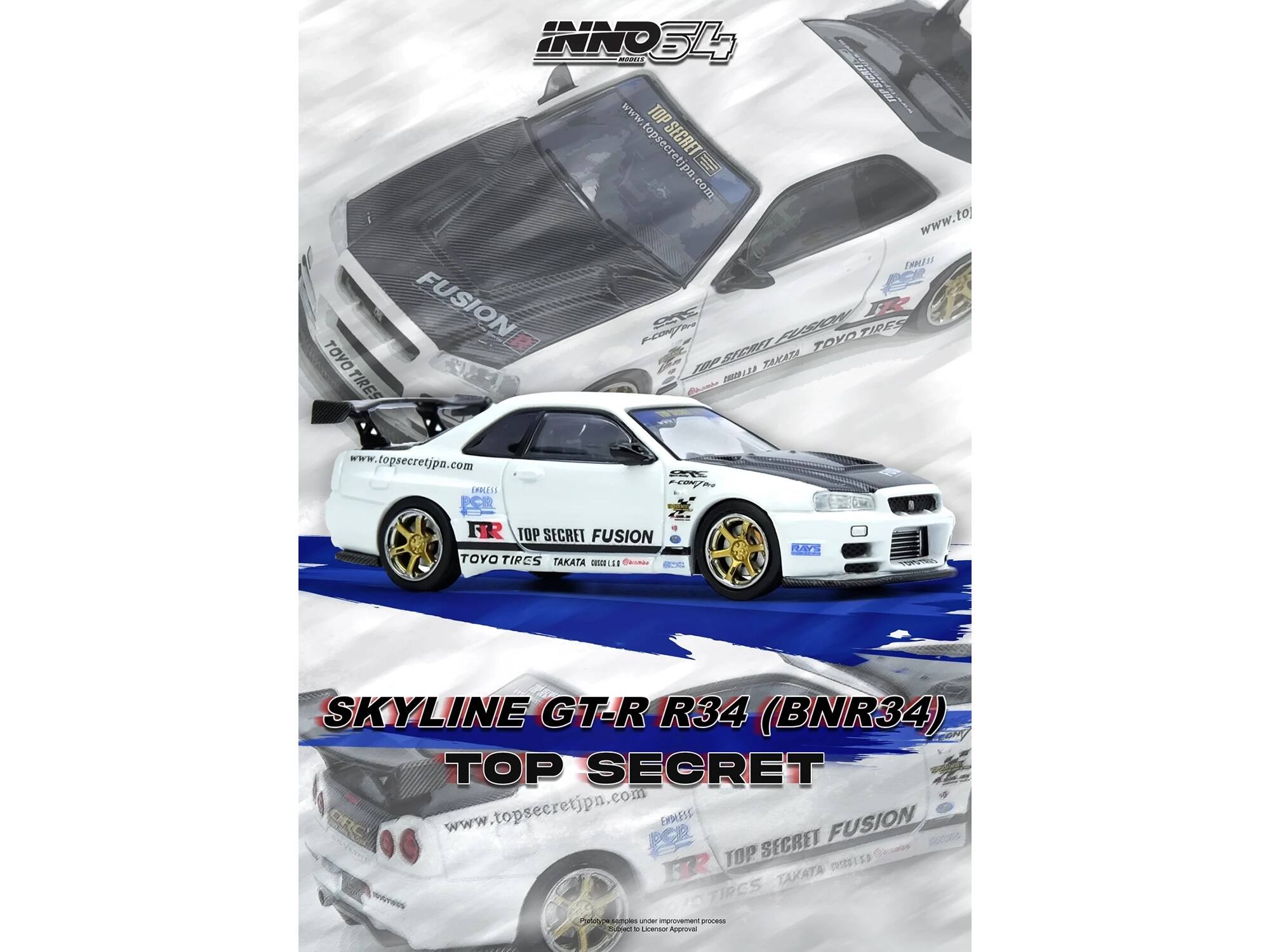 INNO34

www.topsecretjpn.com

TOP SECRET

FUSION

TOYO TIRES

TAKATA

SKYLINE GT-R R34 (BNR34)

TOP SECRET

www.topsecretjpn.com

PCR

TOP SECRET FUSION

TOYO TIRES

TAKATA

Subject to Licensor Approval