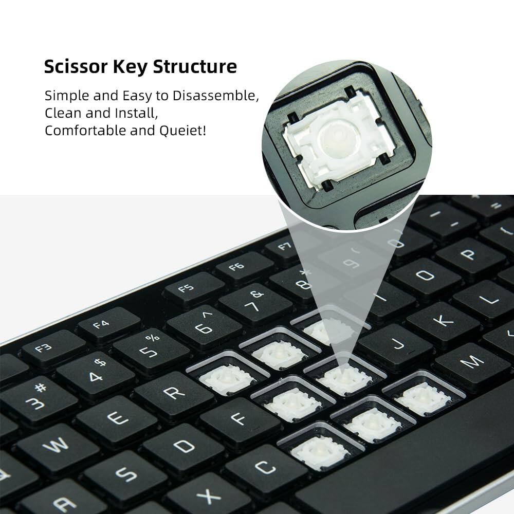 Scissor Key Structure  
Simple and Easy to Disassemble, Clean and Install, Comfortable and Quiet!