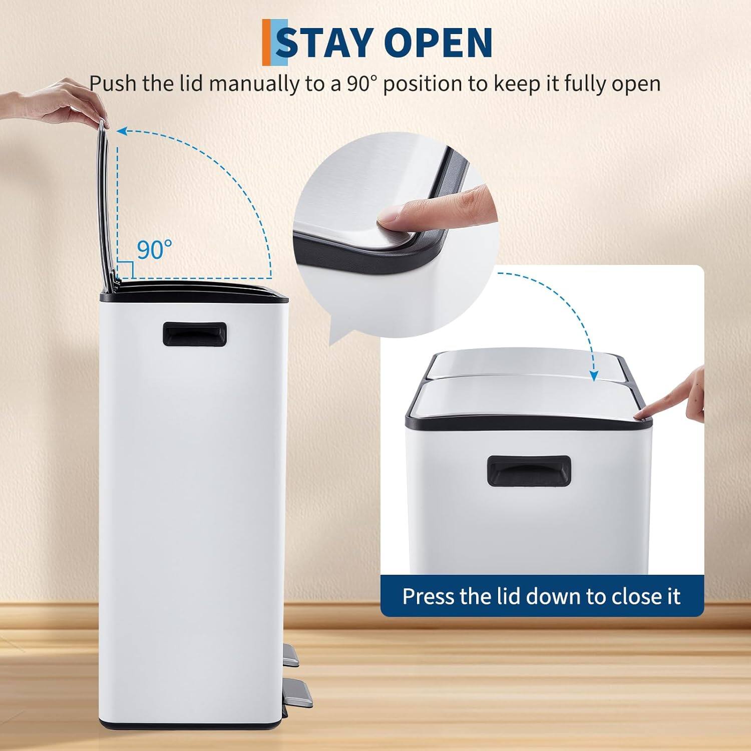 STAY OPEN

Push the lid manually to a 90° position to keep it fully open

Press the lid down to close it