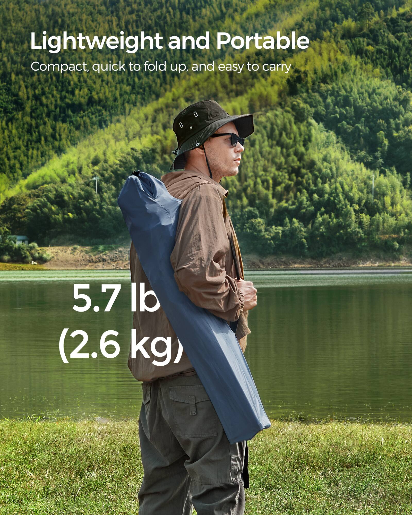 Lightweight and Portable  
Compact, quick to fold up, and easy to carry  
5.7 lb (2.6 kg)