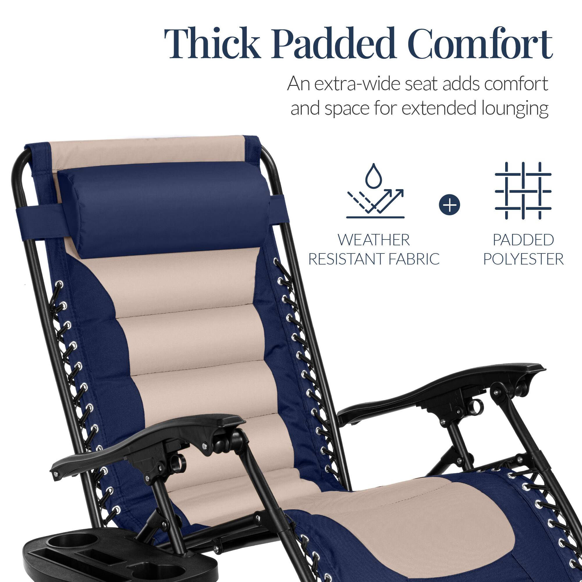 Thick Padded Comfort  
An extra-wide seat adds comfort and space for extended lounging  
+ WEATHER RESISTANT FABRIC  
+ PADDED POLYESTER