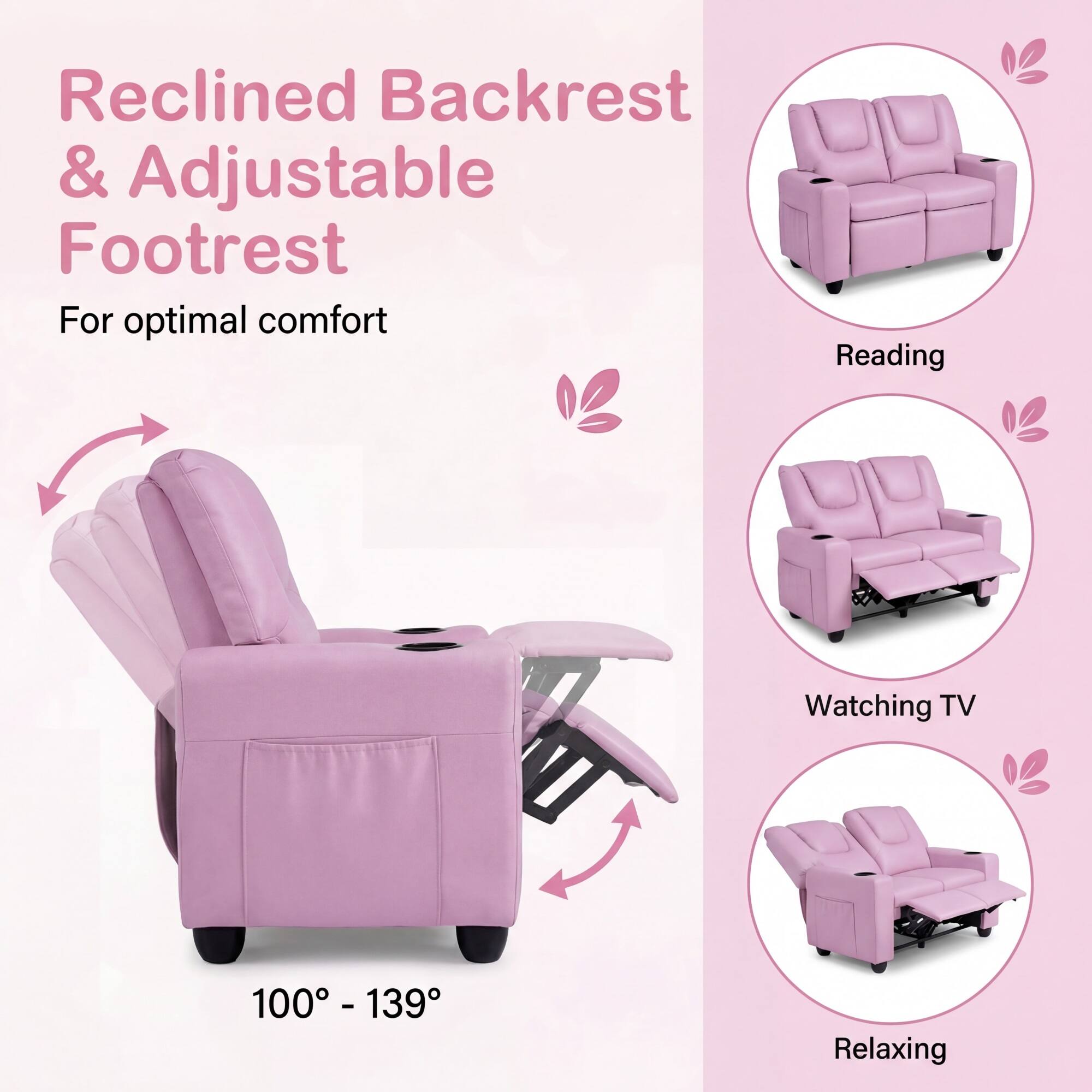 Reclined Backrest & Adjustable Footrest  
For optimal comfort  

Reading  
Watching TV  
Relaxing  

100° - 139°