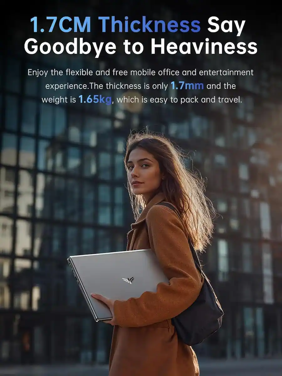 1,7 CM de espesor Dile adiós a la pesadez
Disfrute de la experiencia de oficina móvil y entretenimiento flexible y gratuita. El espesor es de sólo 1,7 mm y el peso es de 1,65 kg, lo que facilita su embalaje y transporte.