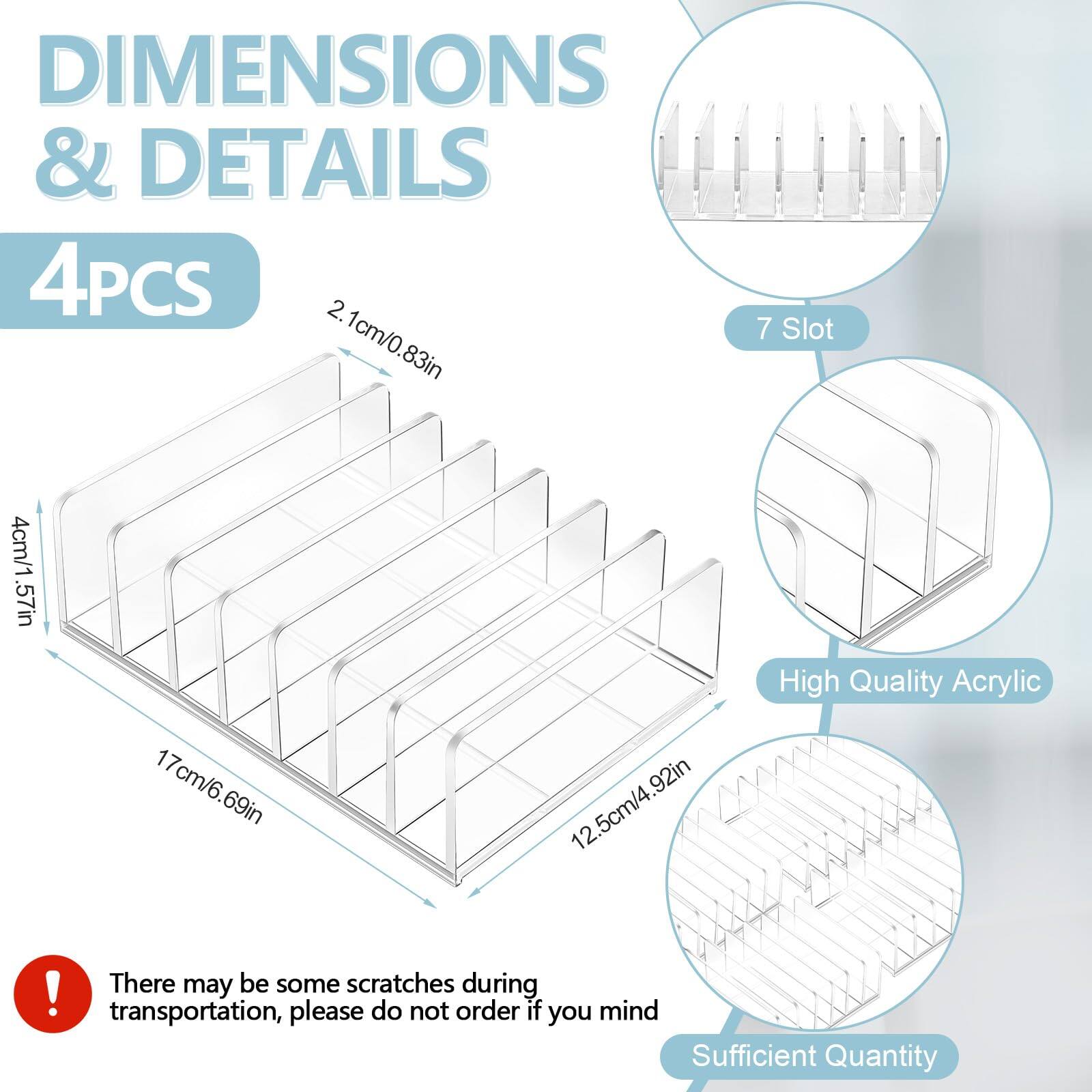 DIMENSIONS & DETAILS

4PCS

- 2.1cm/0.83in
- 4cm/1.57in
- 17cm/6.69in
- 12.5cm/4.92in

7 Slot

High Quality Acrylic

There may be some scratches during transportation, please do not order if you mind

Sufficient Quantity