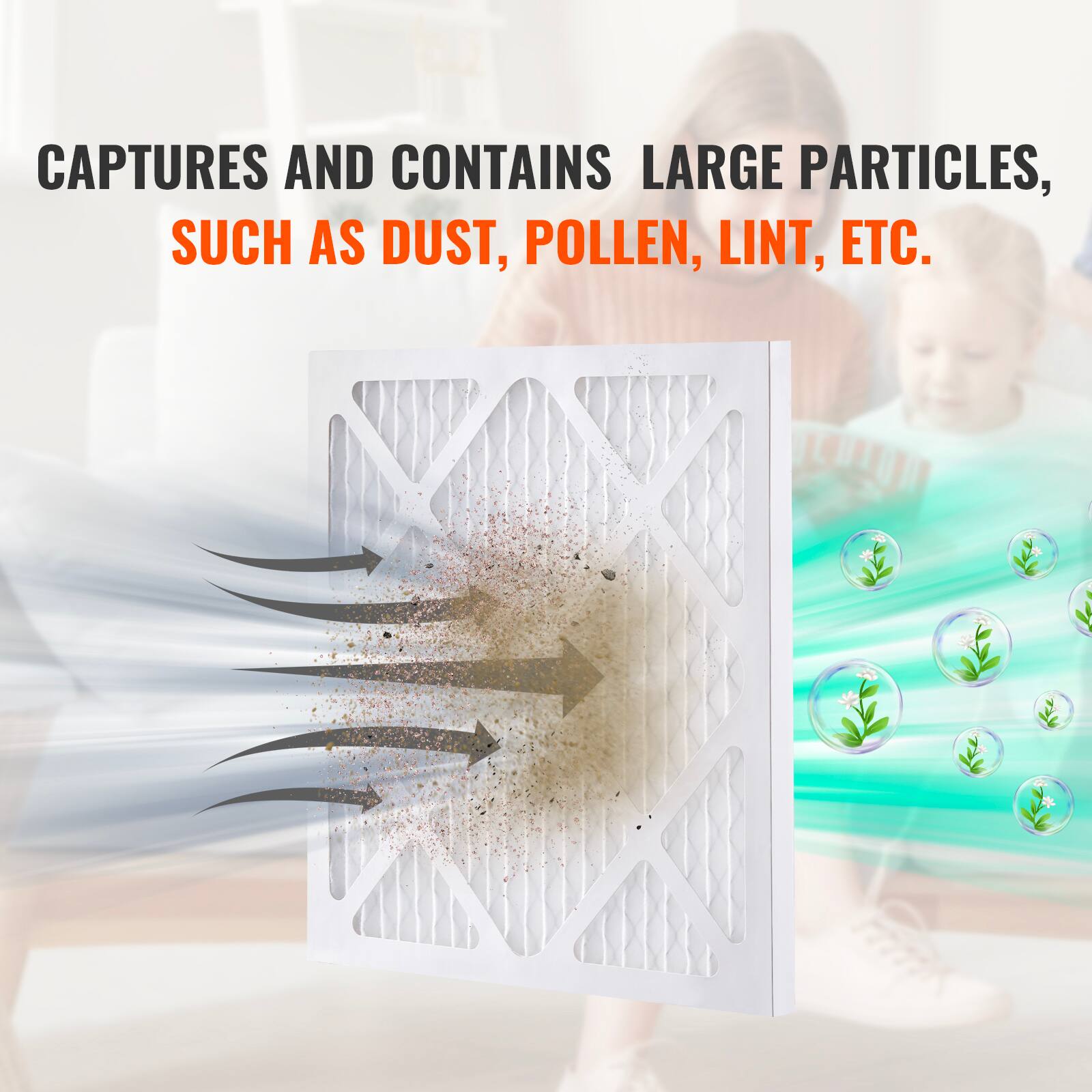 CAPTURES AND CONTAINS LARGE PARTICLES, SUCH AS DUST, POLLEN, LINT, ETC.