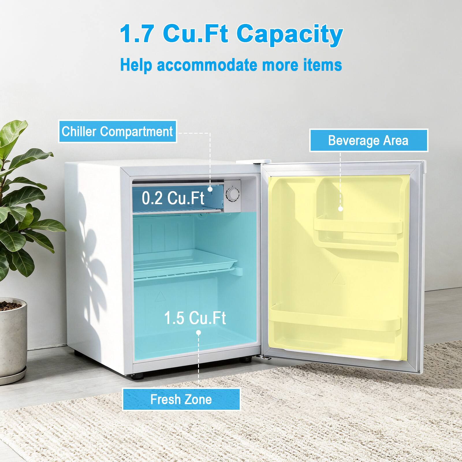 1.7 Cu.Ft Capacity  
Help accommodate more items  

Chiller Compartment: 0.2 Cu.Ft  
Beverage Area: 1.5 Cu.Ft  
Fresh Zone