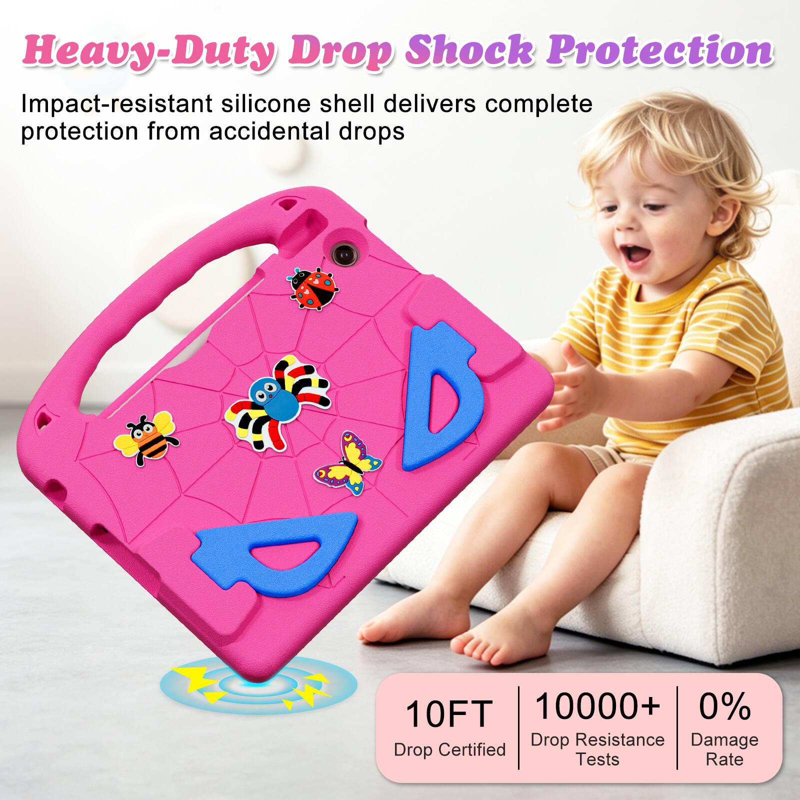 Heavy-Duty Drop Shock Protection  
Impact-resistant silicone shell delivers complete protection from accidental drops  

10FT  
10000+ Drop Resistance Tests  
0% Damage Rate