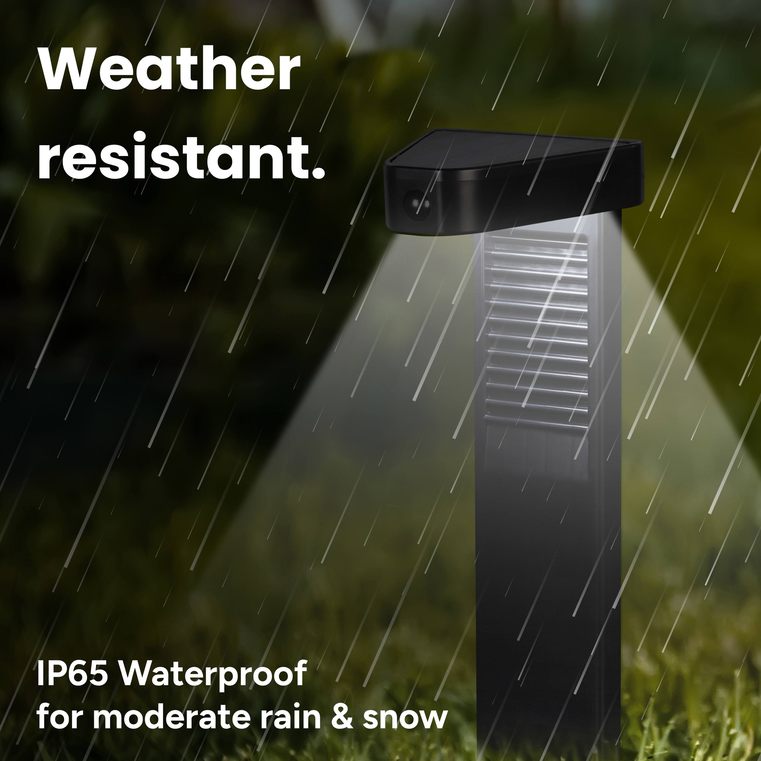 Weather resistant.  
IP65 Waterproof for moderate rain & snow