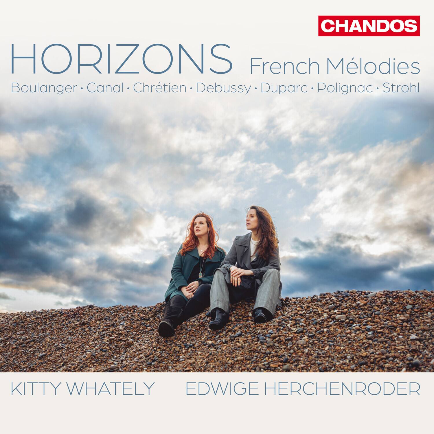 CHANDOS  
HORIZONS  
French Mélodies  
Boulangier • Canal • Chrétien • Debussy • Duparc • Polignac • Strohl  

KITTY WHATELY  
EDWIGE HERCHENRODER