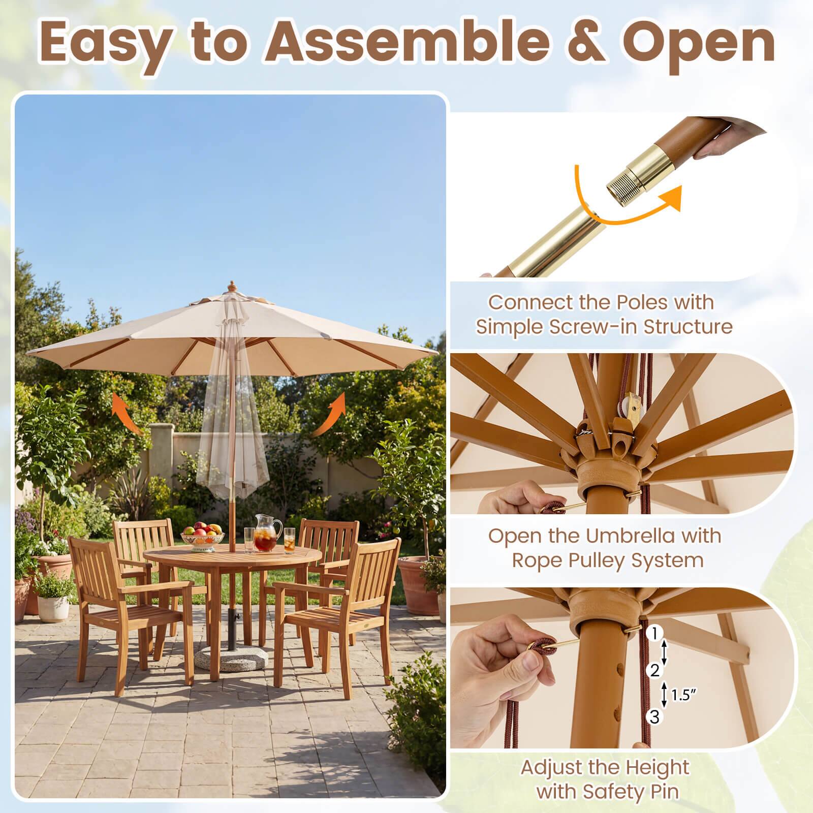 Easy to Assemble & Open

Connect the Poles with Simple Screw-in Structure

Open the Umbrella with Rope Pulley System

Adjust the Height with Safety Pin