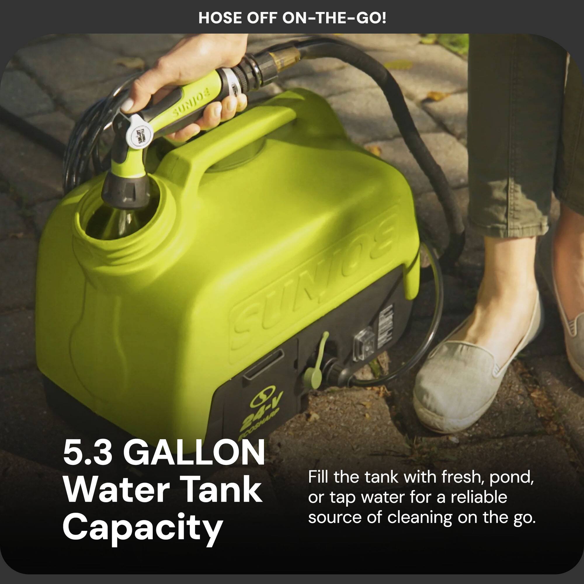 Hose Off On-The-Go!

5.3 Gallon Water Tank Capacity

Fill the tank with fresh, pond, or tap water for a reliable source of cleaning on the go.