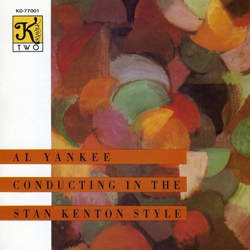 Al Yankee - In the Stan Kenton Style  - COMPACT DISCS