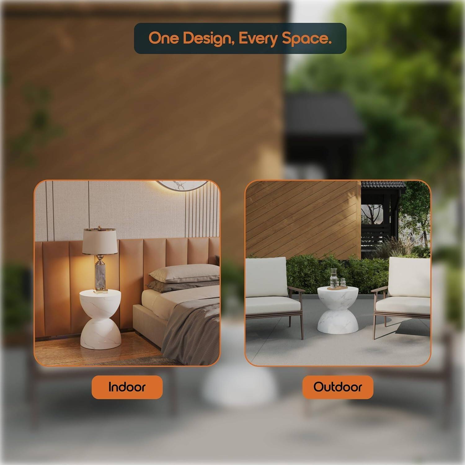One Design, Every Space.

Indoor

Outdoor