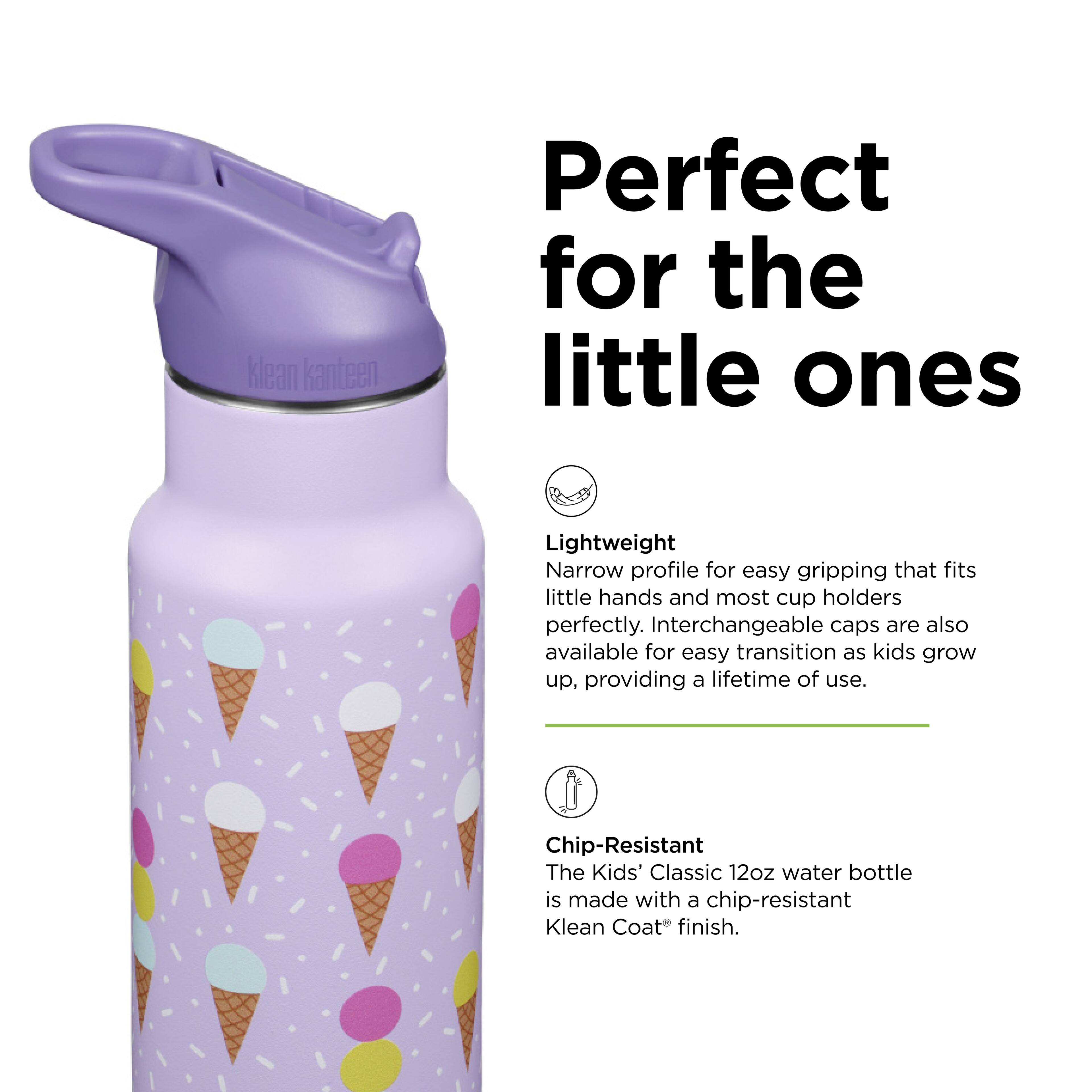 Klean Kanteen Perfect for the little ones Lightweight Narrow profile for easy gripping that fits little hands and most cup holders perfectly. Interchangeable caps are also available for easy transition as kids grow up, providing a lifetime of use. Chip-Resistant The Kids' Classic 12oz water bottle is made with a chip-resistant Klean Coat finish.
