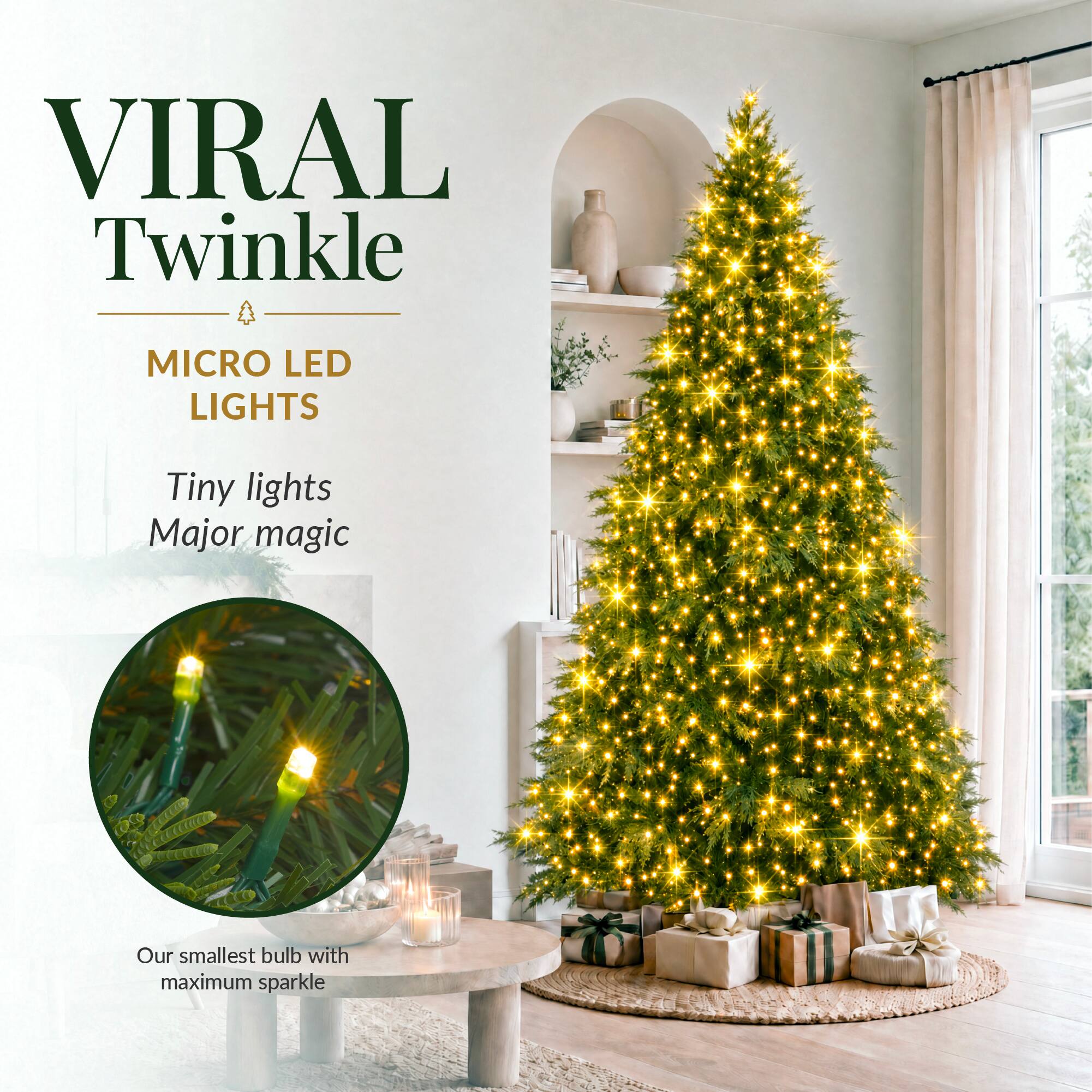 VIRAL Twinkle  
MICRO LED LIGHTS  
Tiny lights Major magic  
Our smallest bulb with maximum sparkle