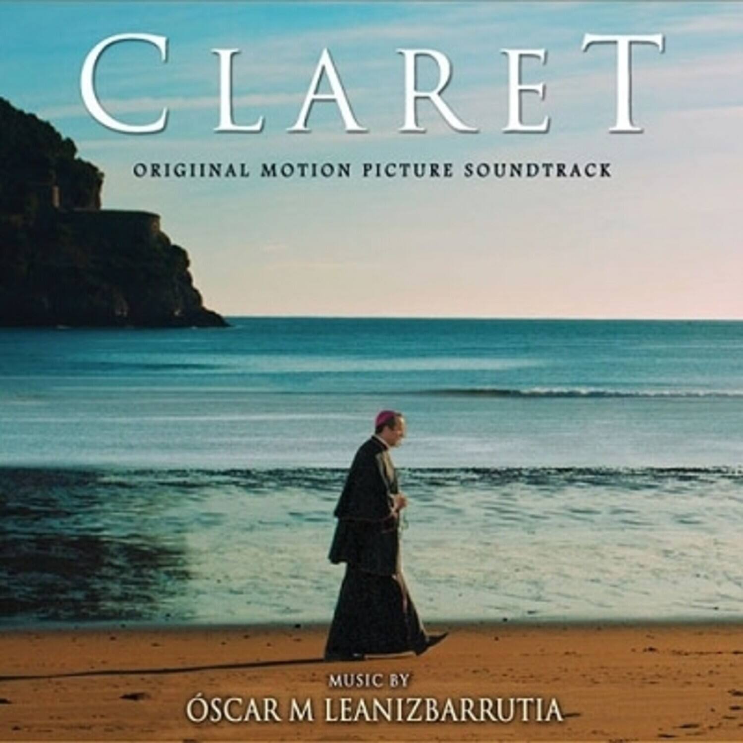 CLARET  
ORIGINAL MOTION PICTURE SOUNDTRACK  

MUSIC BY  
ÓSCAR M LEANIZBARRUTIA