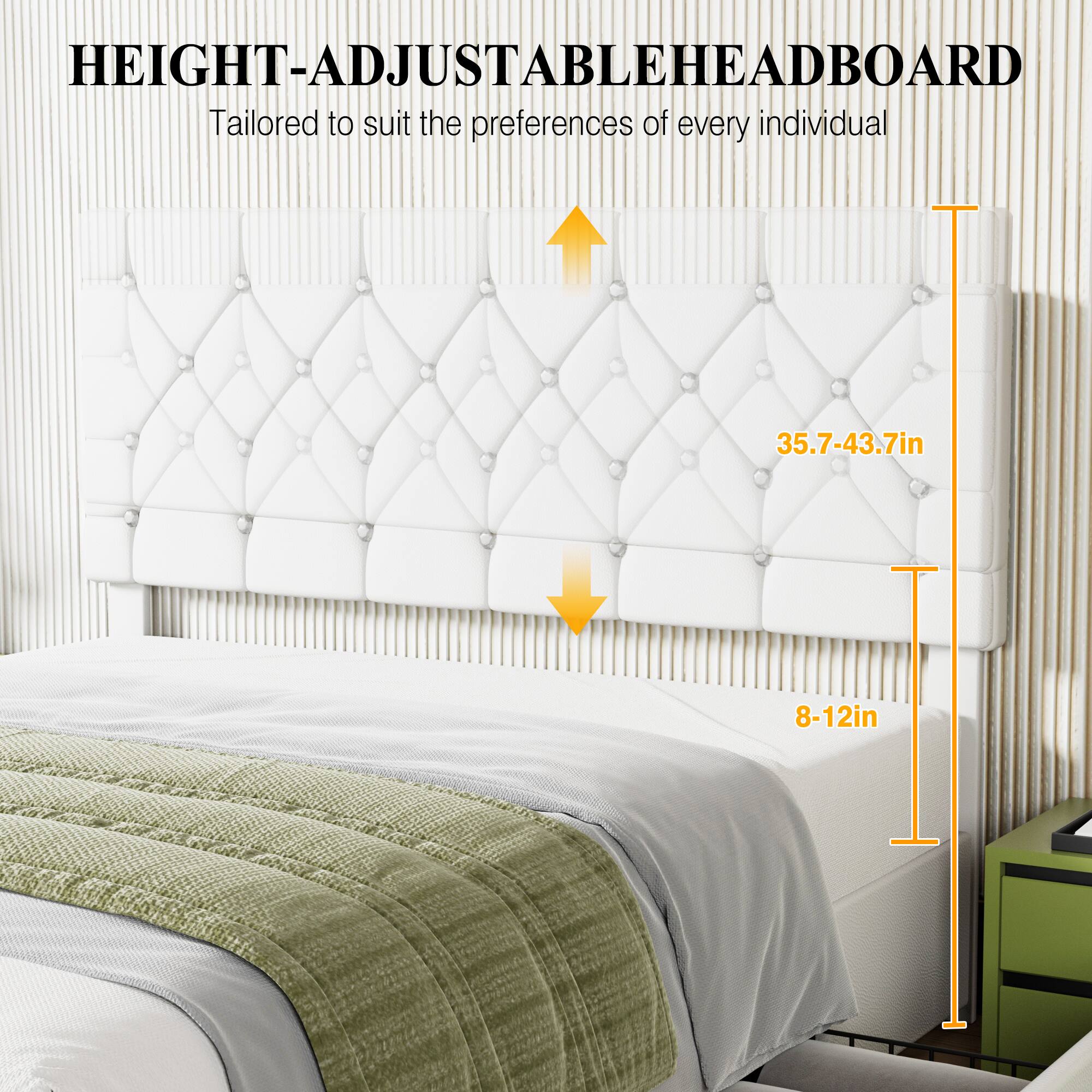 HEIGHT-ADJUSTABLE HEADBOARD  
Tailored to suit the preferences of every individual  
35.7-43.7in  
8-12in
