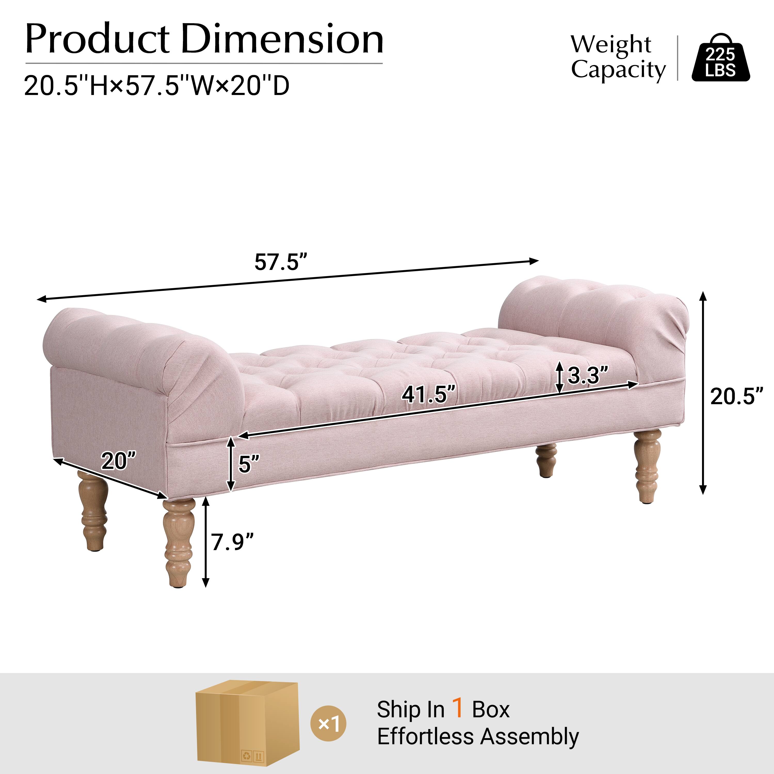 Product Dimension: 20.5"H x 57.5"W x 20"D  
Weight Capacity: 225 LBS  
Dimensions: 57.5" x 41.5" x 3.3" x 20.5" x 20" x 5" x 7.9"  
Ship In 1 Box  
Effortless Assembly