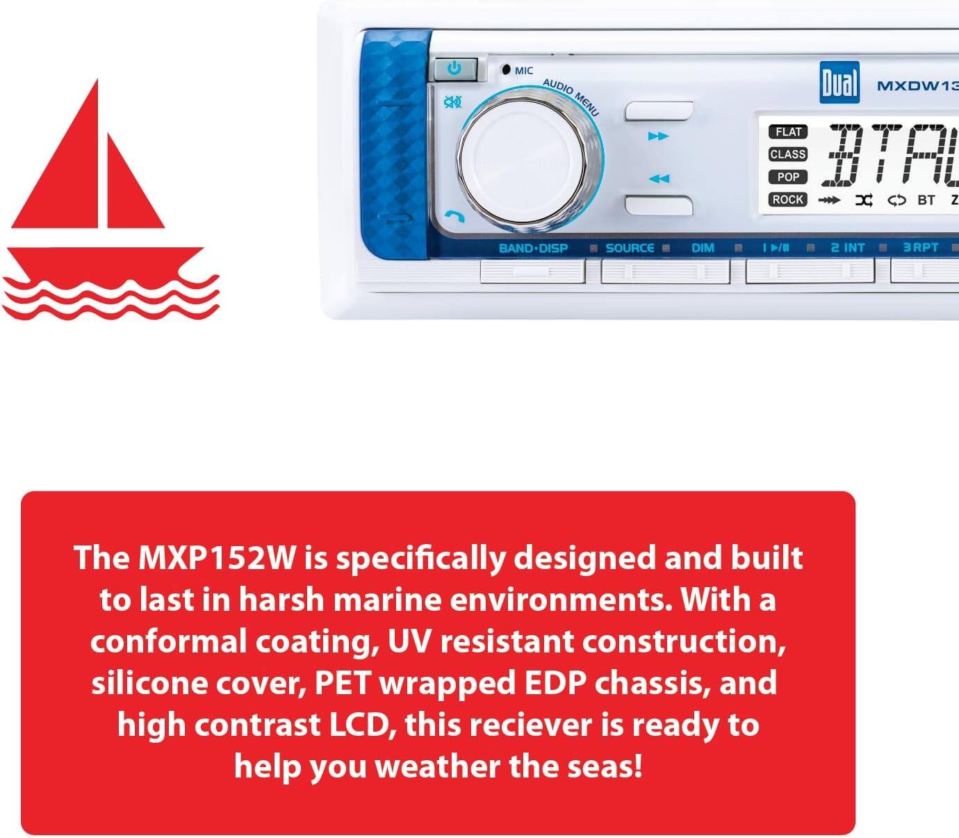 The MXP152W is specifically designed and built to last in harsh marine environments. With a conformal coating, UV resistant construction, silicone cover, PET wrapped EDP chassis, and high contrast LCD, this receiver is ready to help you weather the seas!