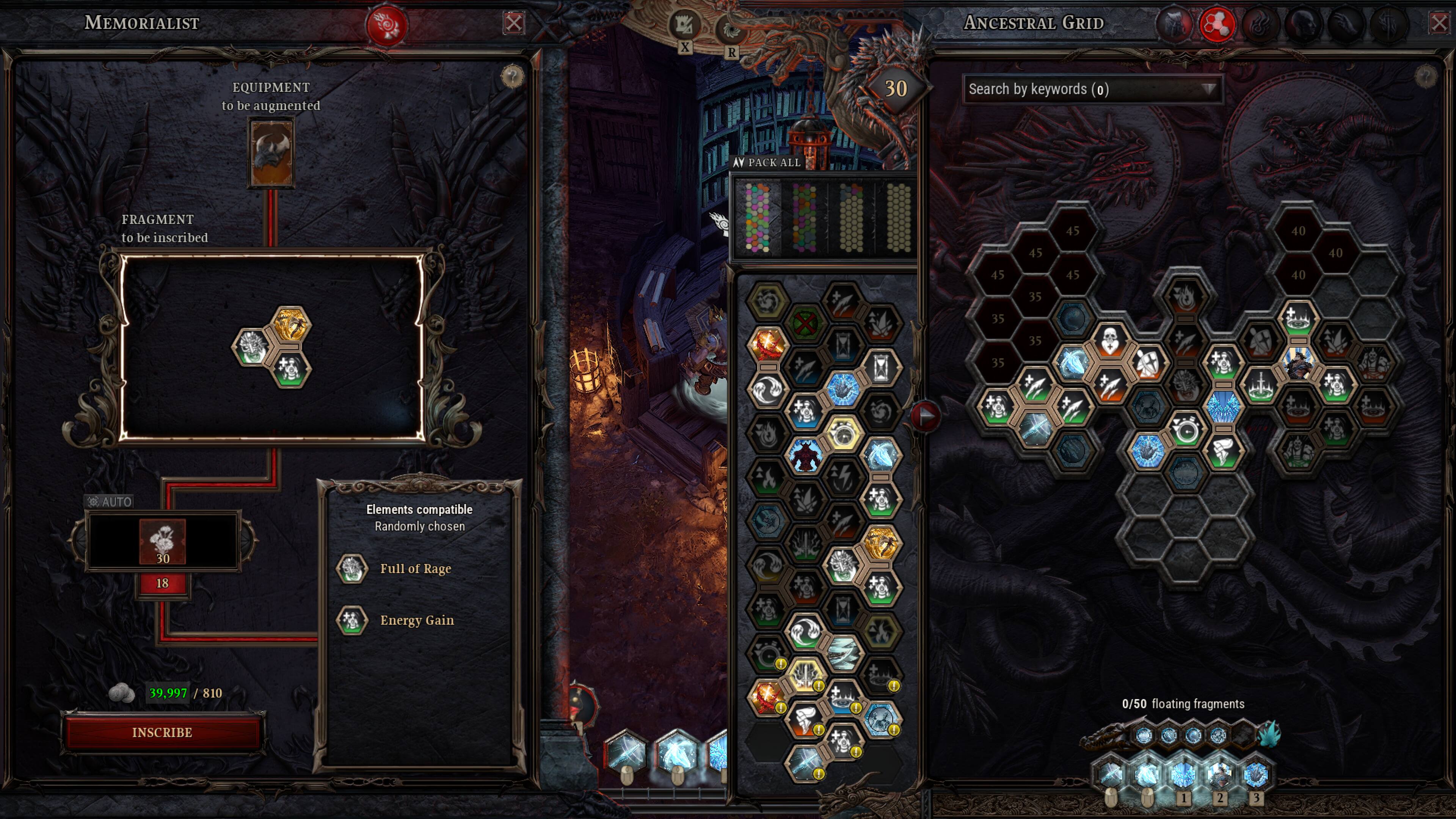 MEMORIALIST  
EQUIPMENT to be augmented  
FRAGMENT to be inscribed  

30 Search by keywords (o)  
AY PACK ALL  

Elements compatible  
Randomly chosen  
Full of Rage  
Energy Gain  

39,997 / 1  
810 0/50 floating fragments  

INSCRIBE 1 2 3  

ANCESTRAL GRID  
30  

45 45 40 40 45 45 40 35 35 35 35  

AUTO  
18  

0/50 floating fragments