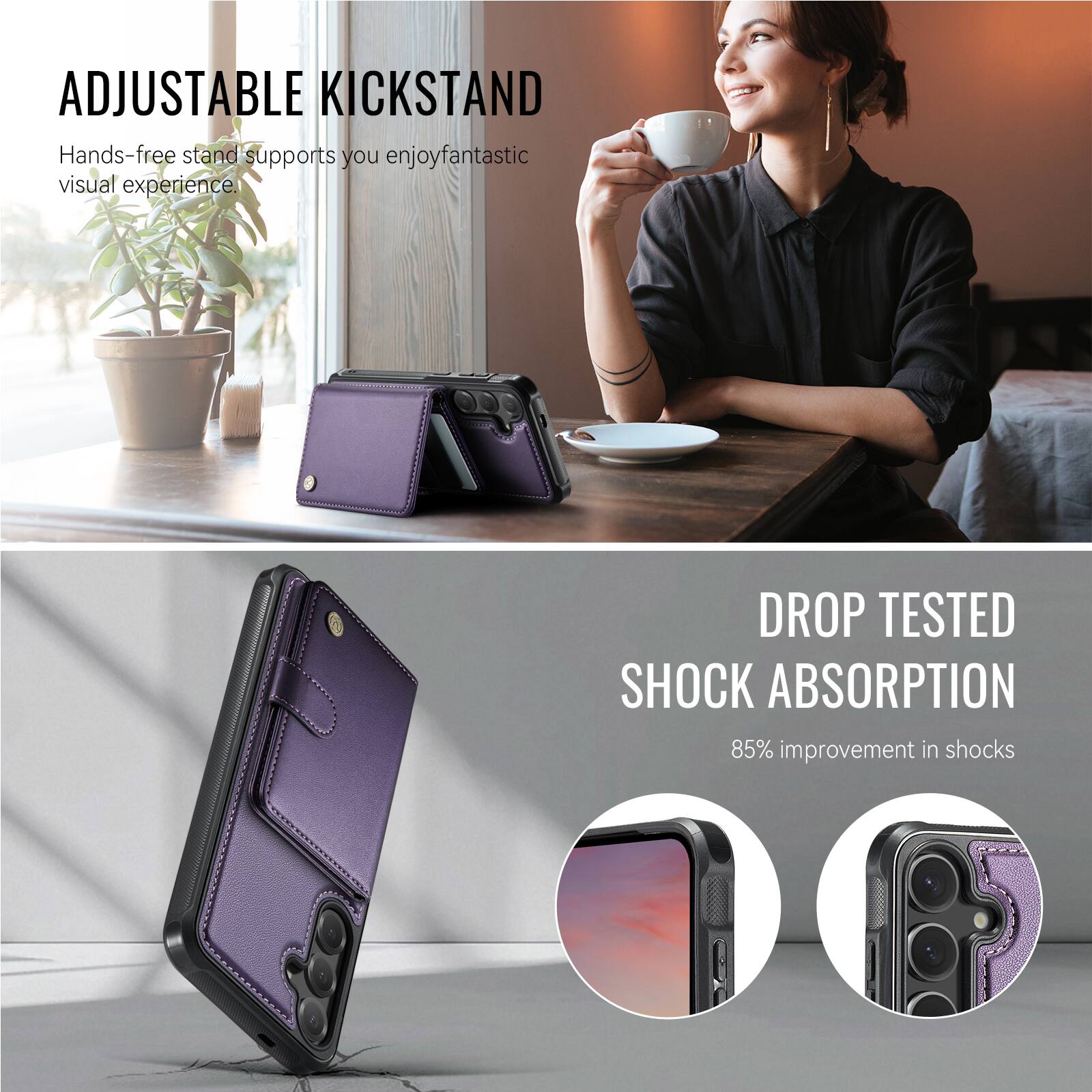 ADJUSTABLE KICKSTAND  
Hands-free stand supports you enjoy fantastic visual experience.  

DROP TESTED SHOCK ABSORPTION  
85% improvement in shocks